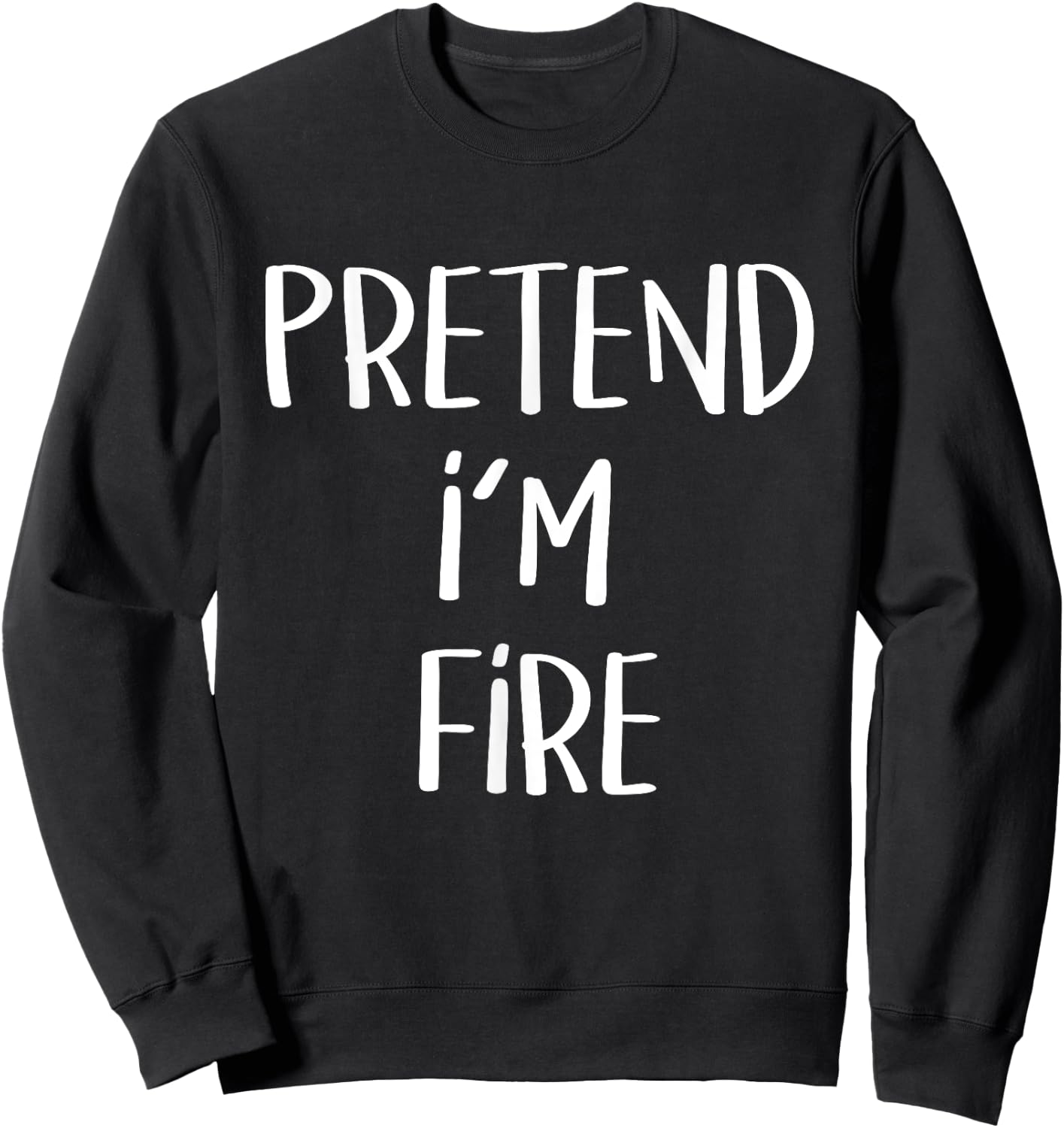 Pretend I'm Fire Element Costume Funny Halloween Party Sweatshirt - Sweatshirt | Black