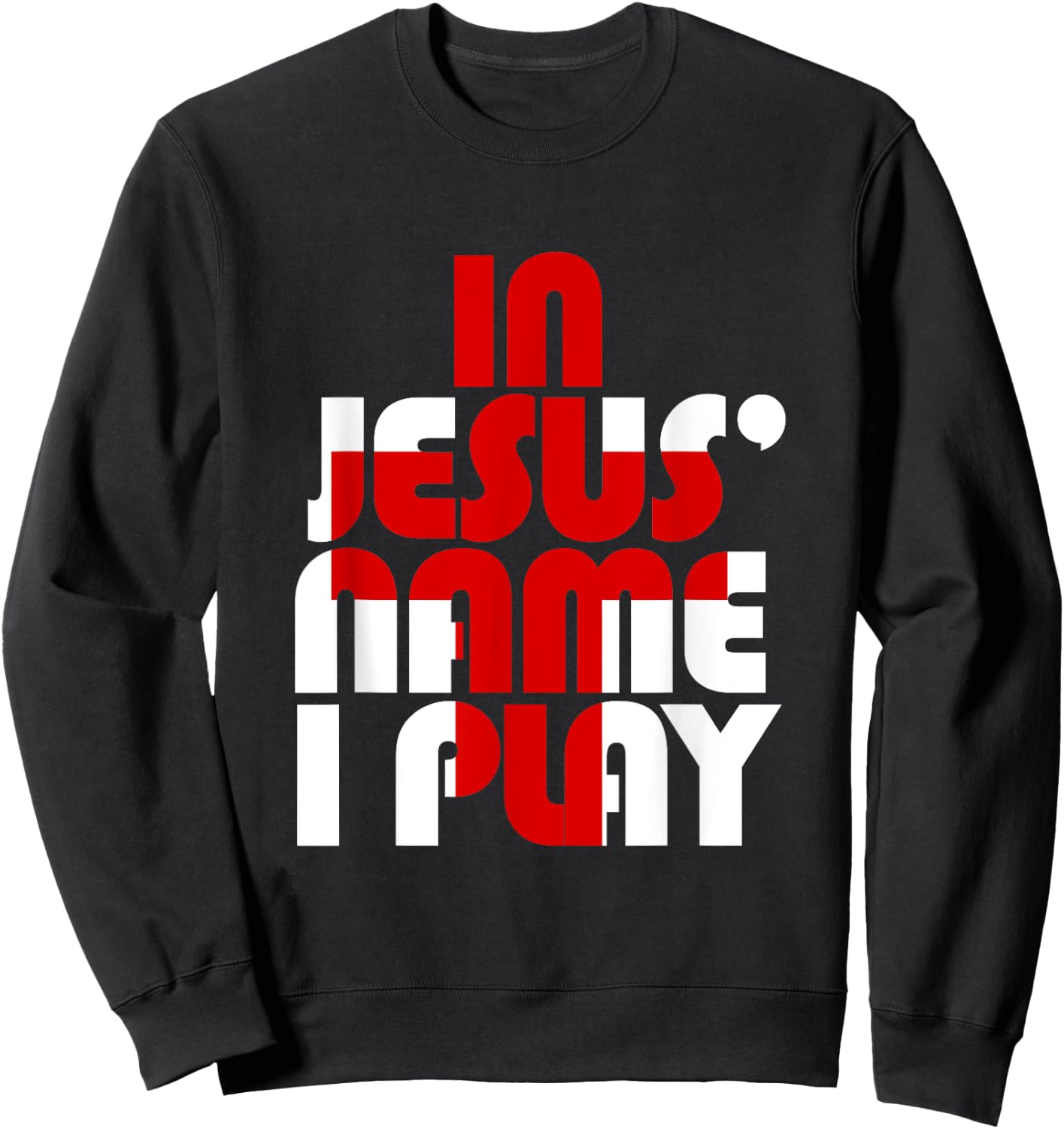 Christian Athlete Sports: In Jesus Name I Play Sweatshirt - Sweatshirt | Black