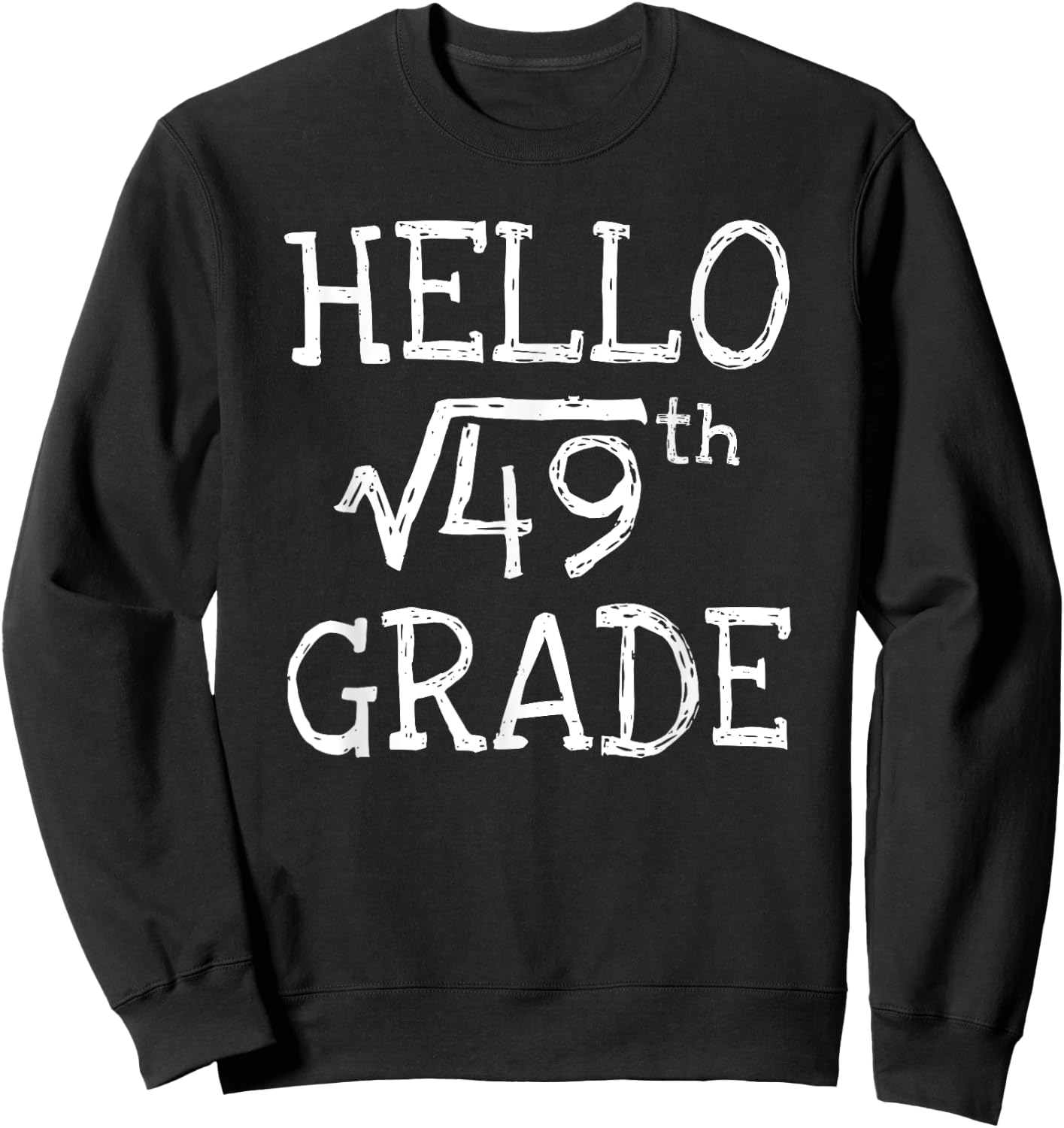 Back to school 7th Grade Square Root of 49 math kids teacher Sweatshirt - Sweatshirt | Black