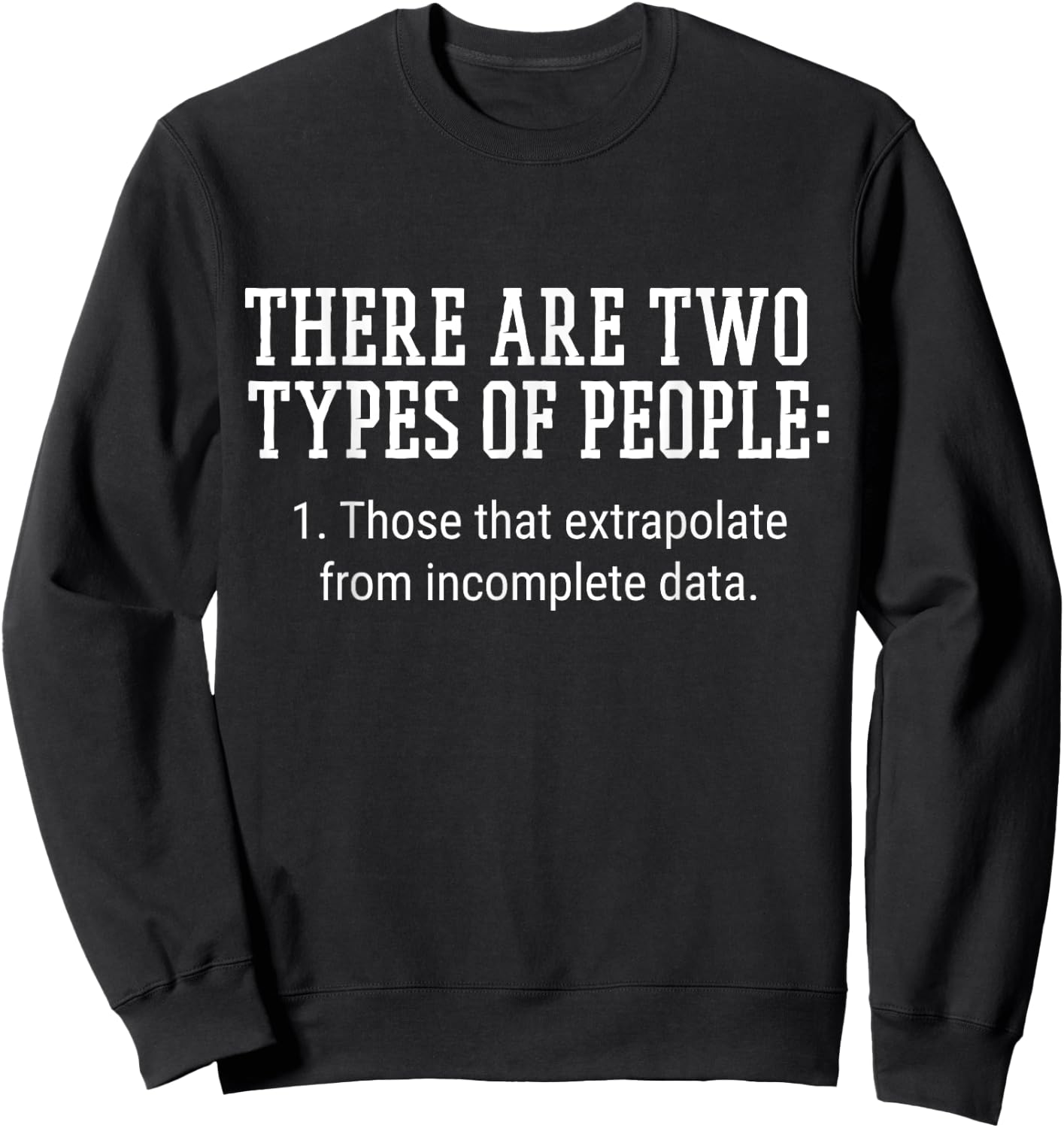 There Are Two types of People Sweatshirt - Sweatshirt | Black