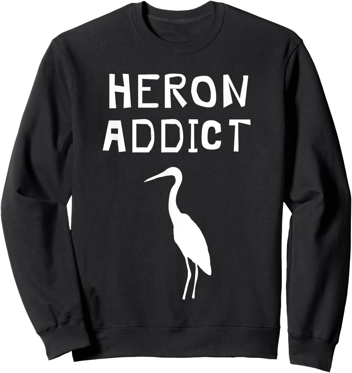 Funny Great Blue Heron Shirt - Birding Heron Addict Sweatshirt - Sweatshirt | Black