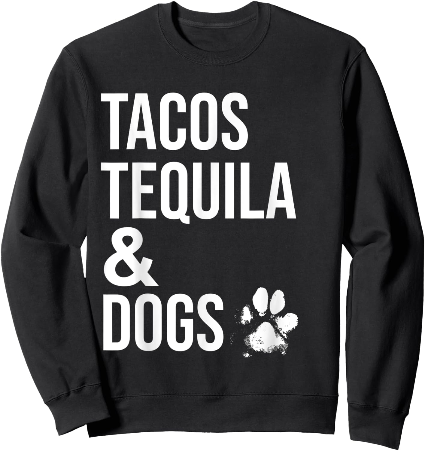 Tacos Tequila and Dogs Shirt,Drinking Shirts for Dog Lovers Sweatshirt - Sweatshirt | Black
