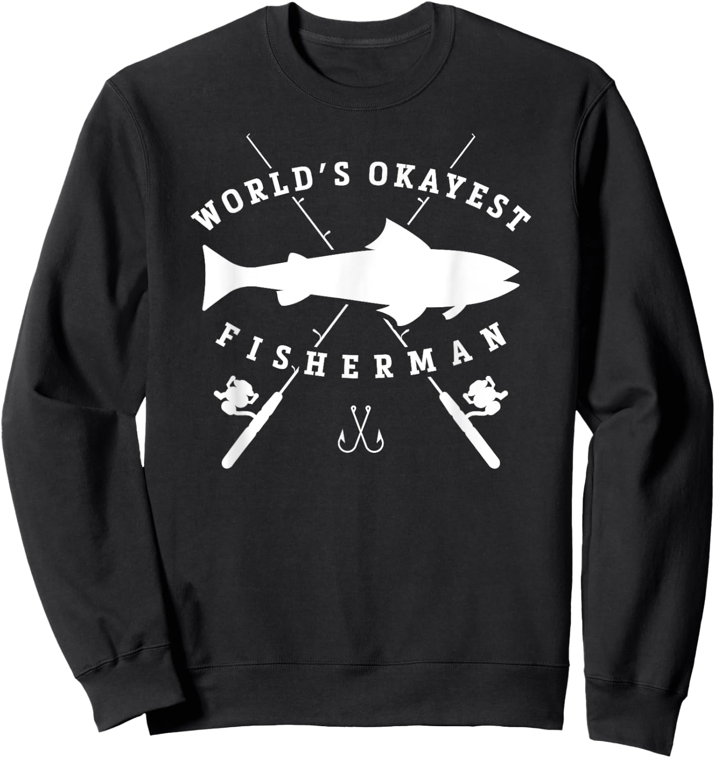 Worlds Okayest Fisherman Retirement T Shirt Fishing Sweatshirt - Sweatshirt | Black