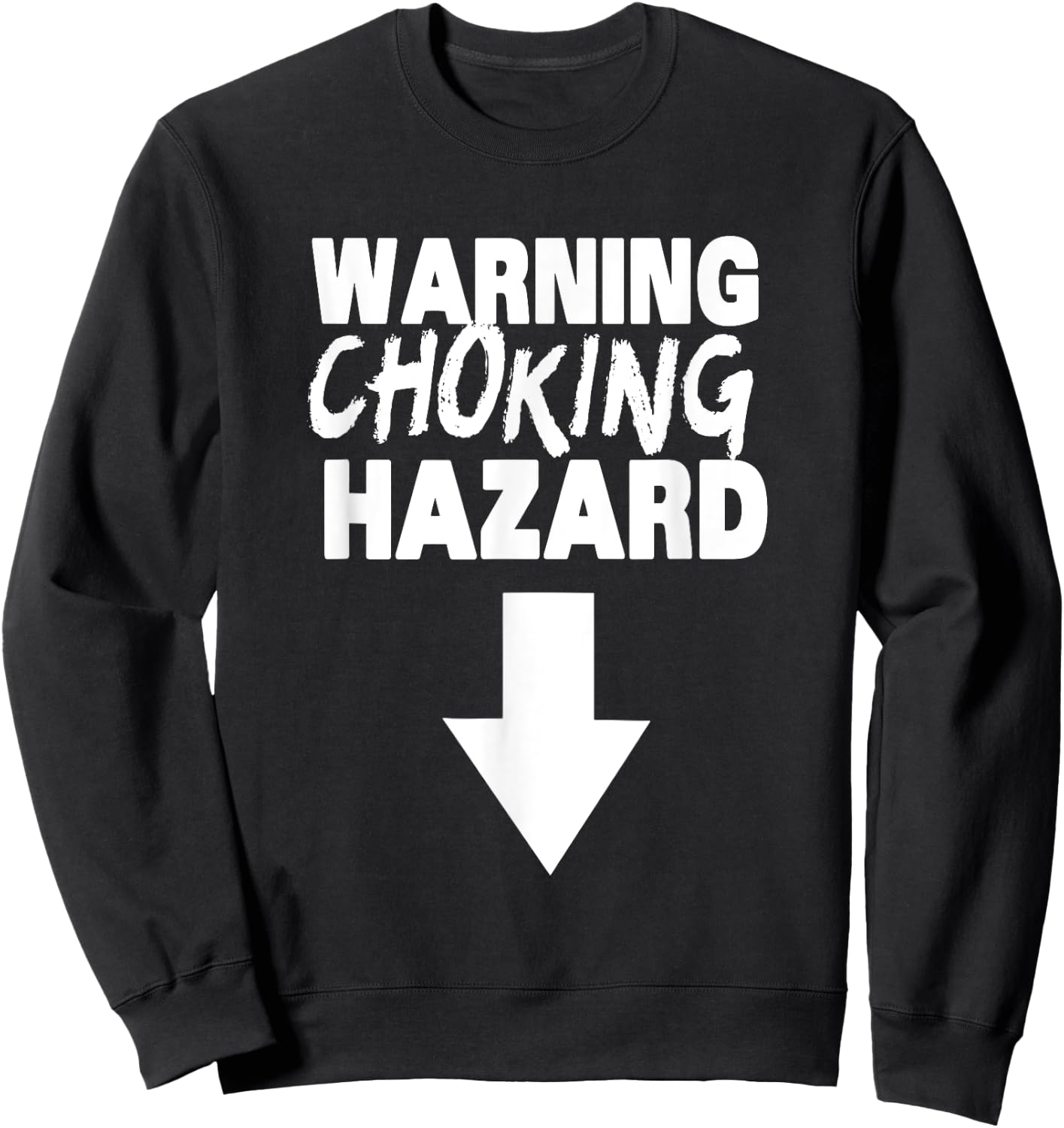 Warning Choking Hazard, Funny Penis Statement Sweatshirt - Sweatshirt | Black