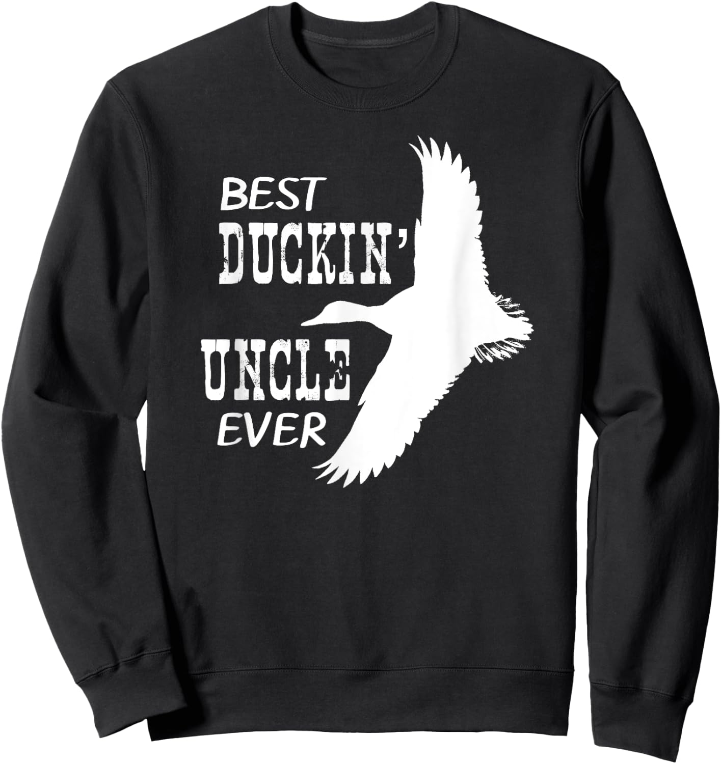 Best Duckin' Uncle Ever Shirt Hunters Love Duck Sweatshirt - Sweatshirt | Black
