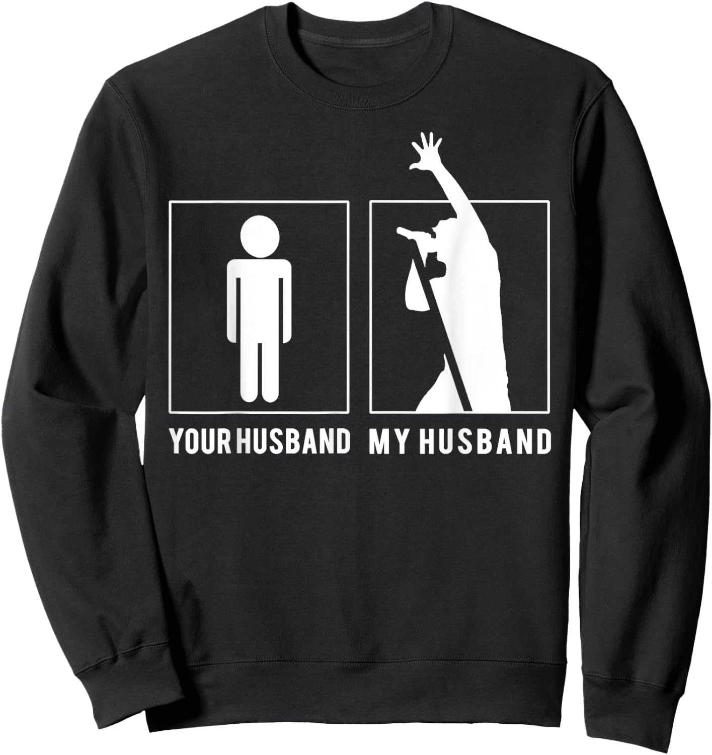 Vocalist - Your Husband - My Husband T Shirts Sweatshirt - Sweatshirt | Black