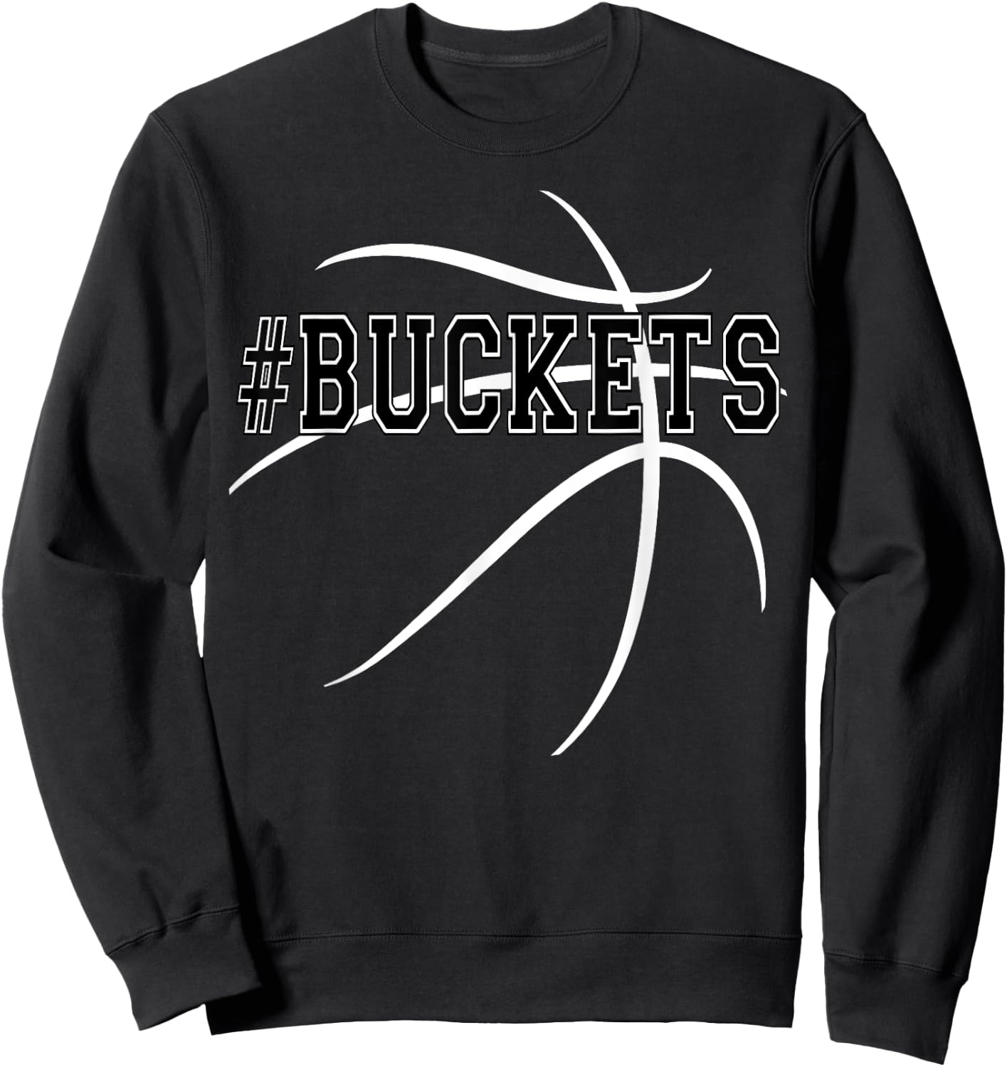 #Buckets Basketball hoops team get buckets shooting shirt Sweatshirt - Sweatshirt | Black
