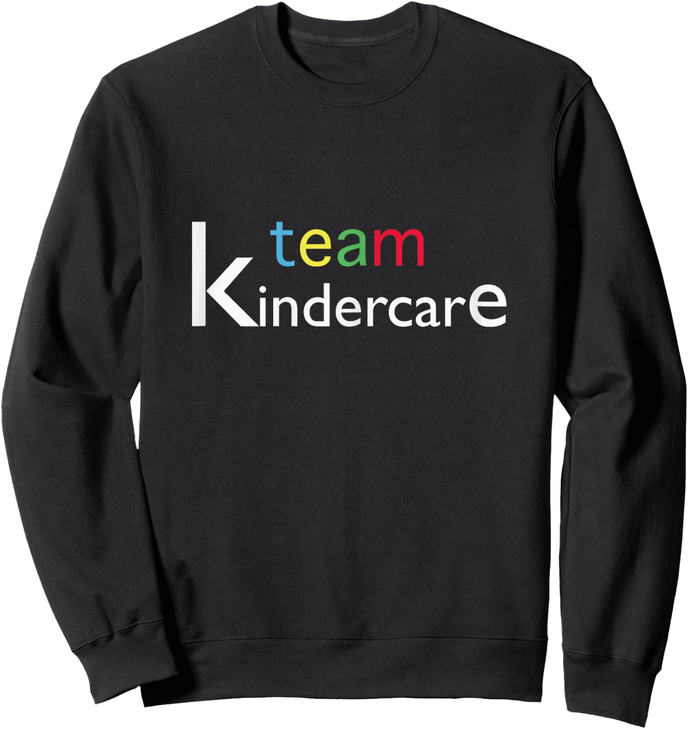 team kindercare Teacher Back To School Shirt Sweatshirt - Sweatshirt | Black