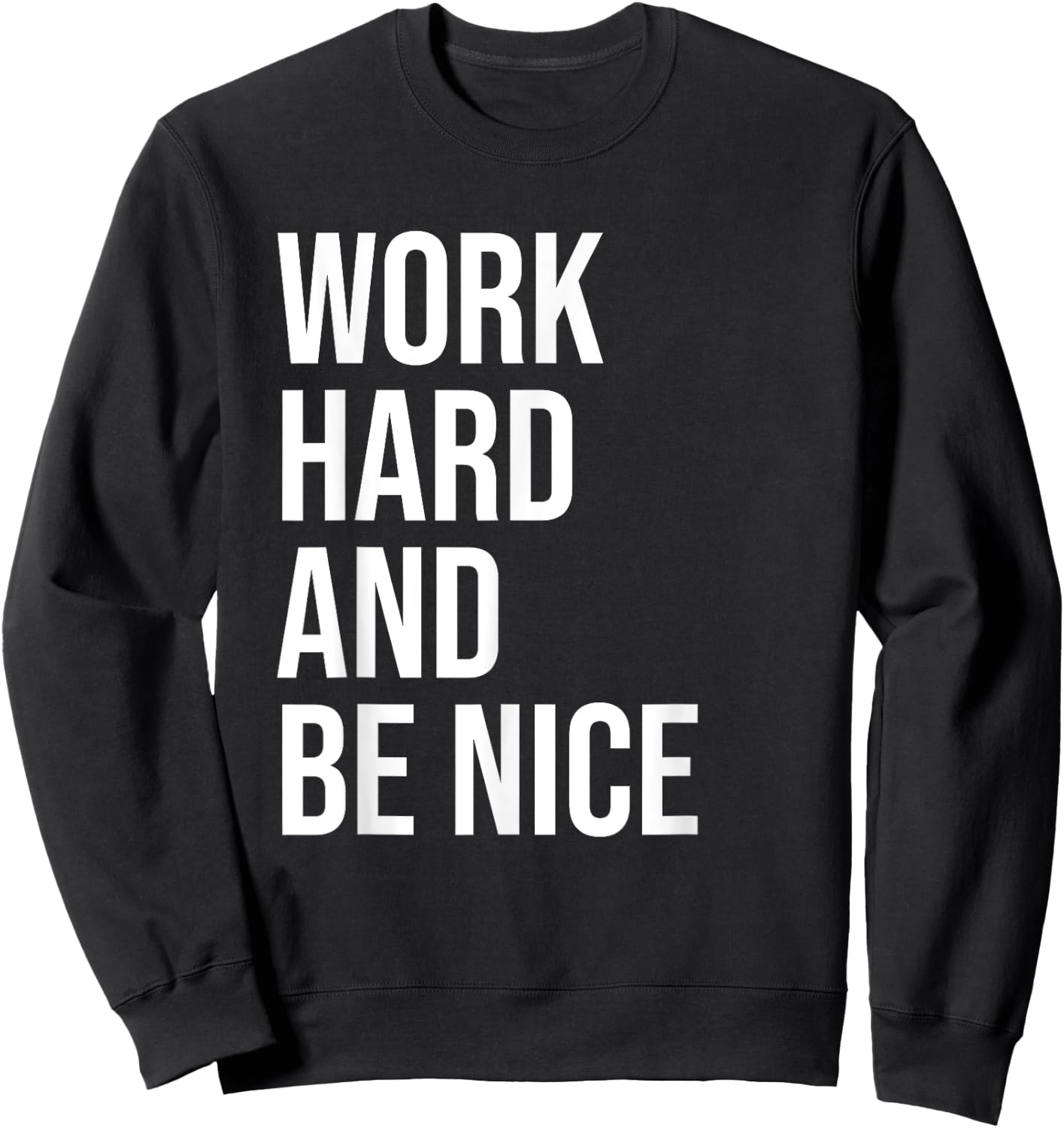 Work Hard And Be Nice Shirt,Dude Be Kind,Choose Kindness Sweatshirt - Sweatshirt | Black