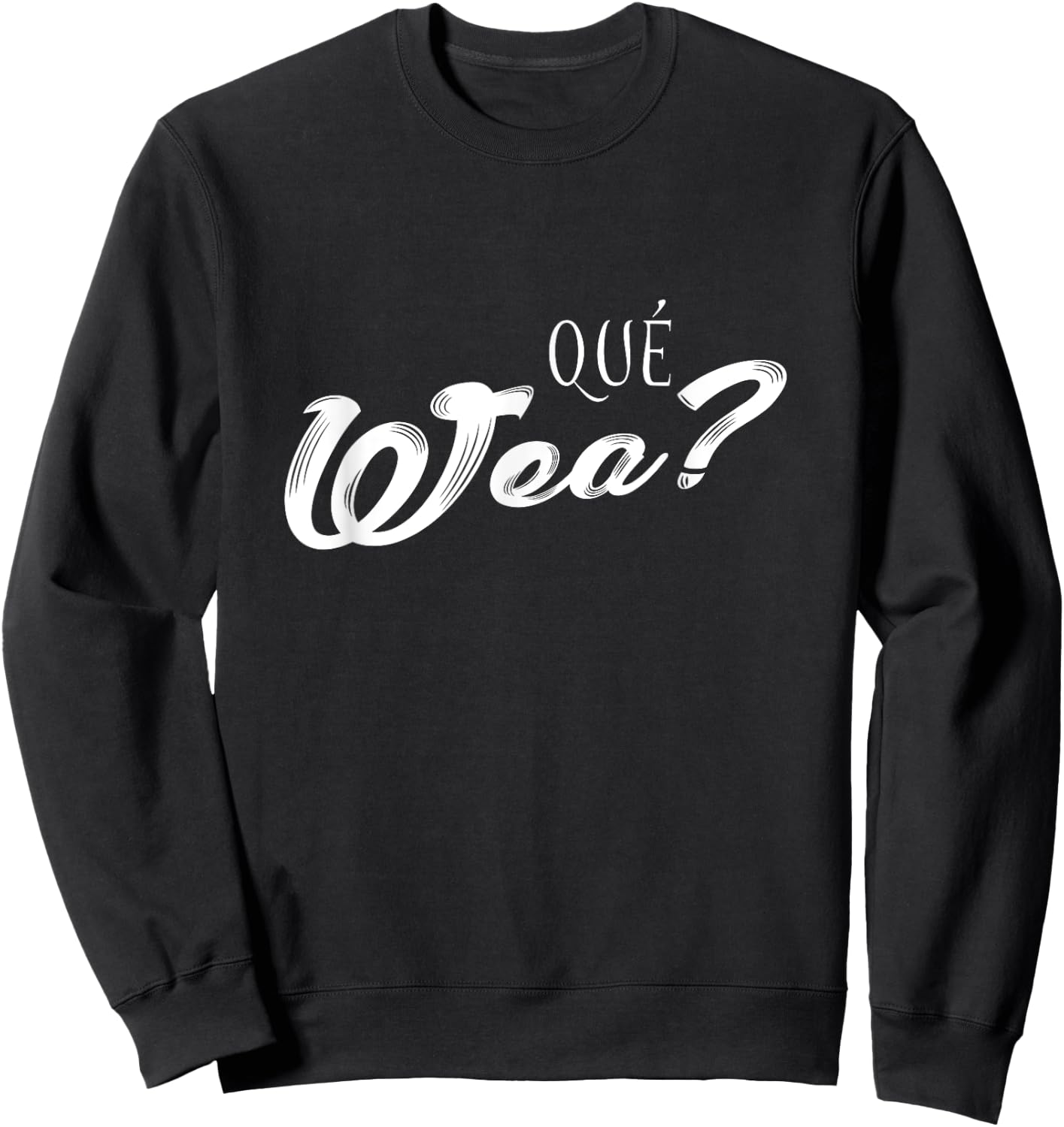 Que Wea? Funny Fitness Exercise Fitness Chillean Sweatshirt - Sweatshirt | Black