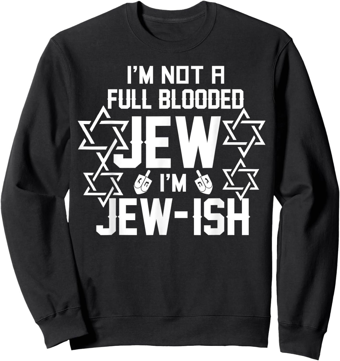 Im not a full blooded Jew Im Jew-ish funny Hanukkah gift Sweatshirt - Sweatshirt | Black