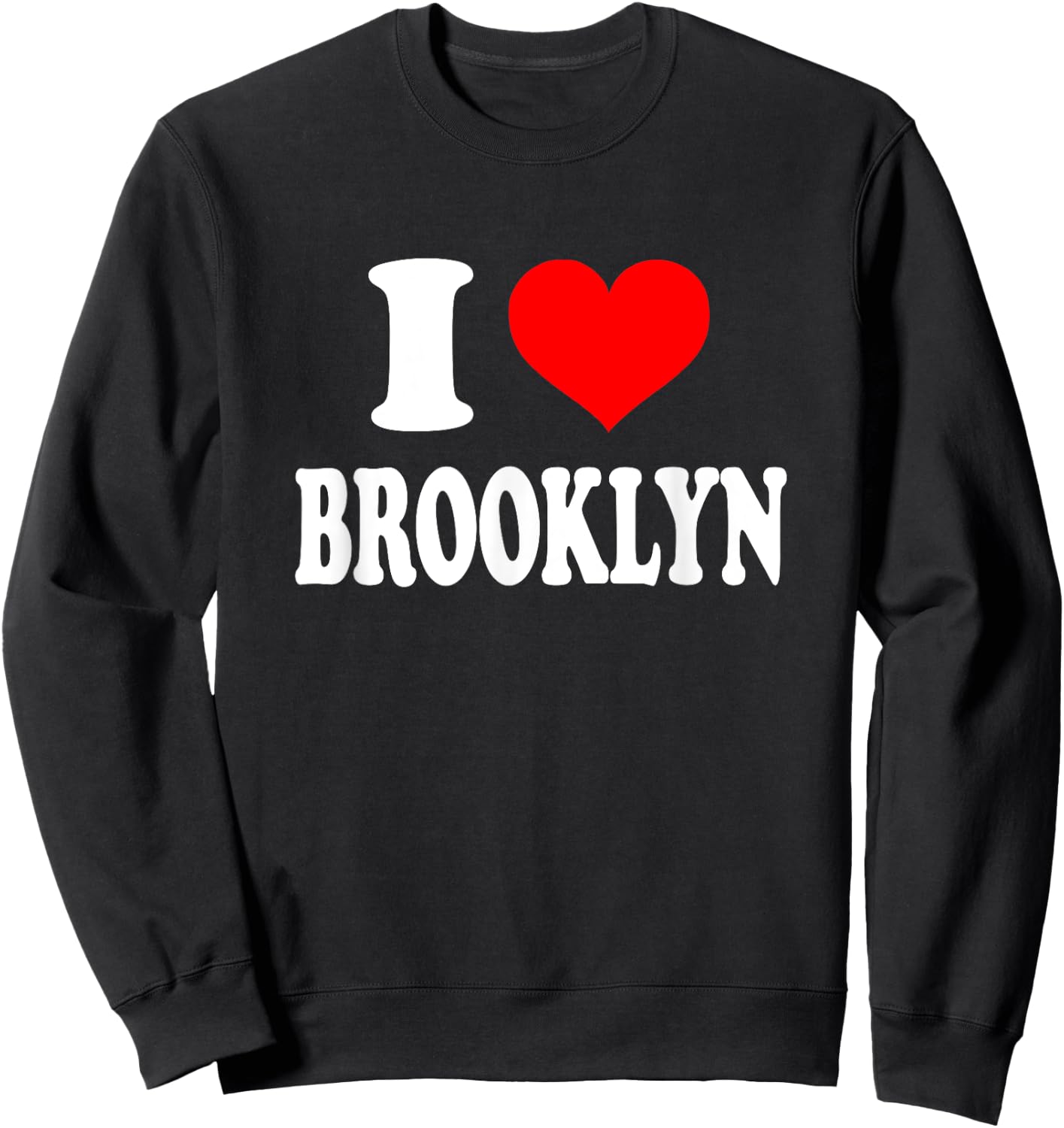 Brooklyn - I Heart Brooklyn - I Love Brooklyn Sweatshirt - Sweatshirt | Black