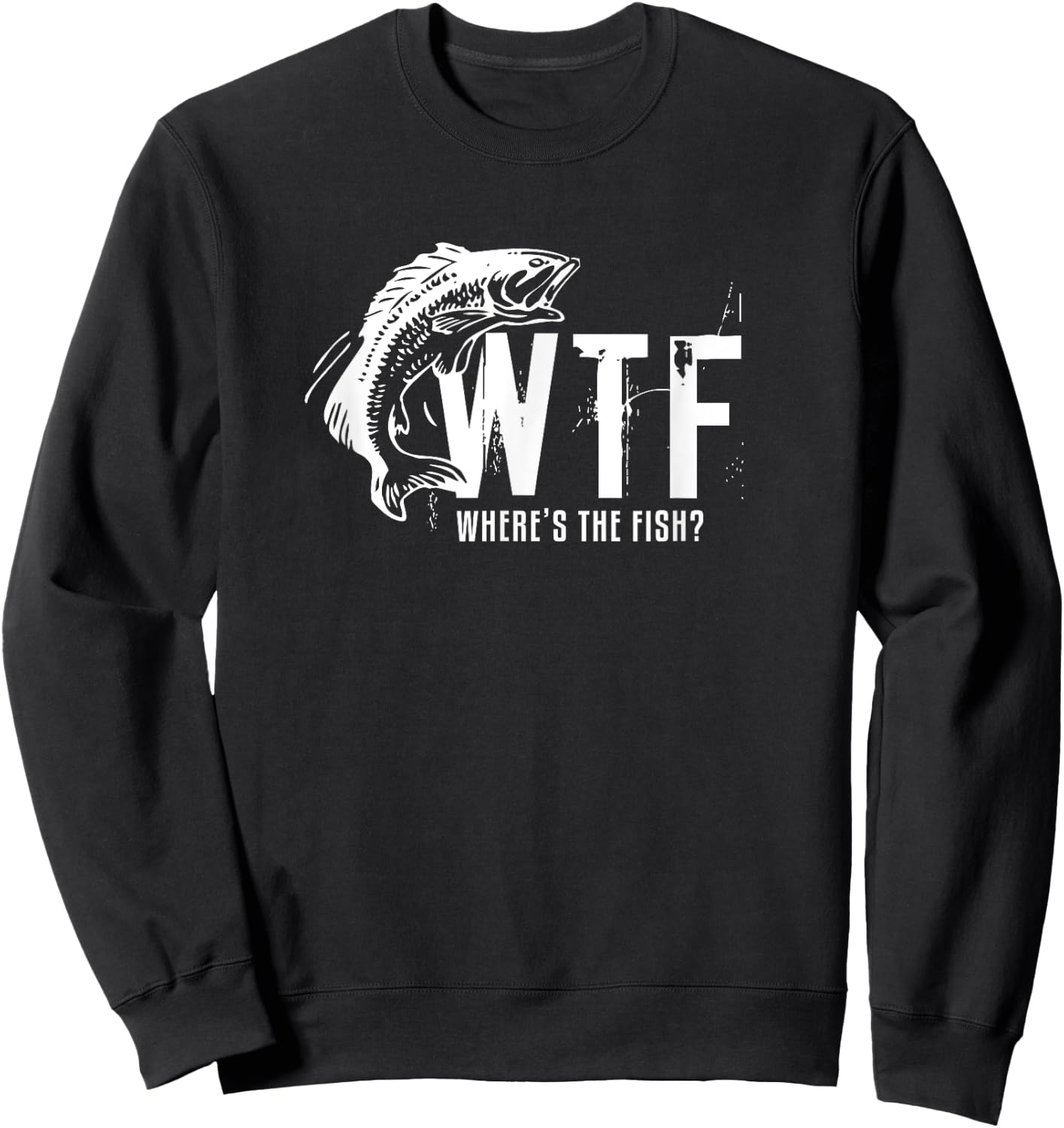 WTF Where's The Fish Men's Funny Fishing Sweatshirt - Sweatshirt | Black