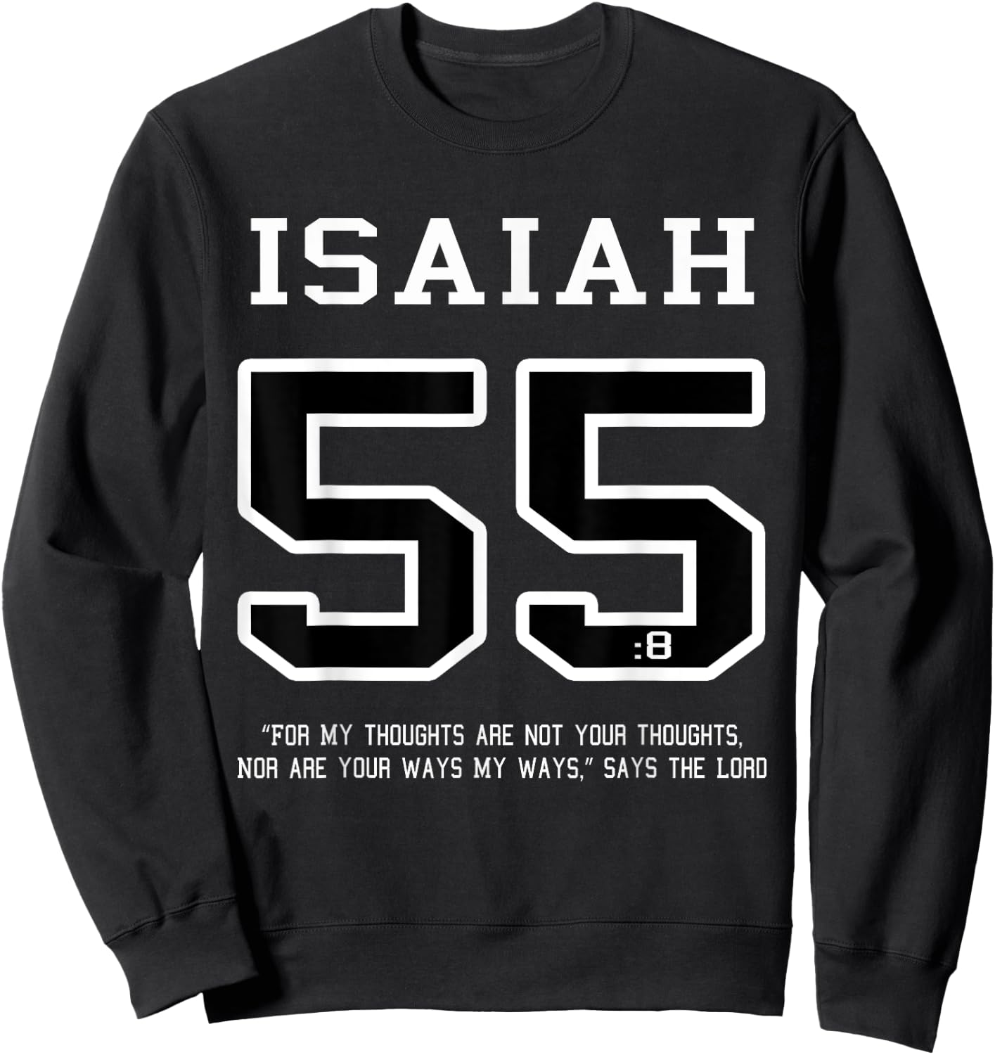 Isaiah 55 My Thoughts Are Not Your Thoughts Shirt Christian Sweatshirt - Sweatshirt | Black