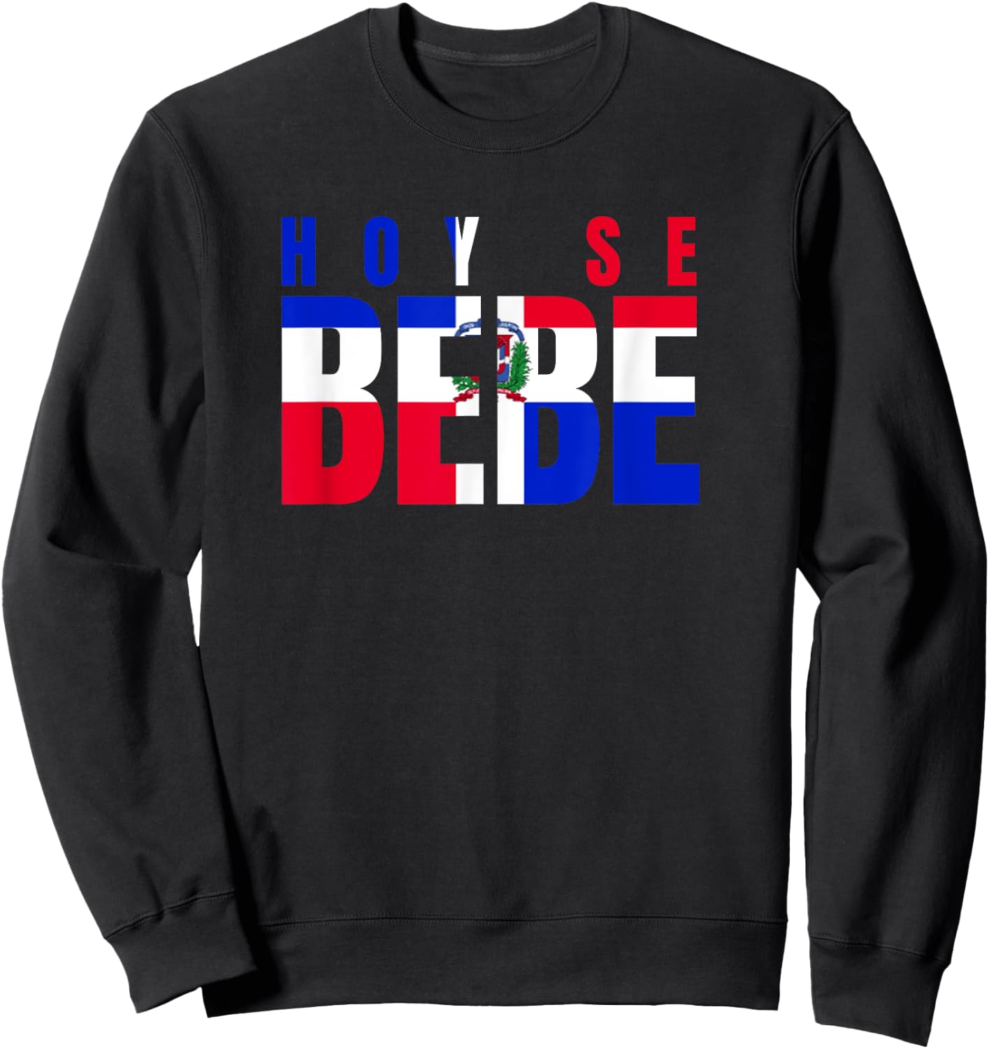 Hoy se Bebe Dominican Sweatshirt - Sweatshirt | Black