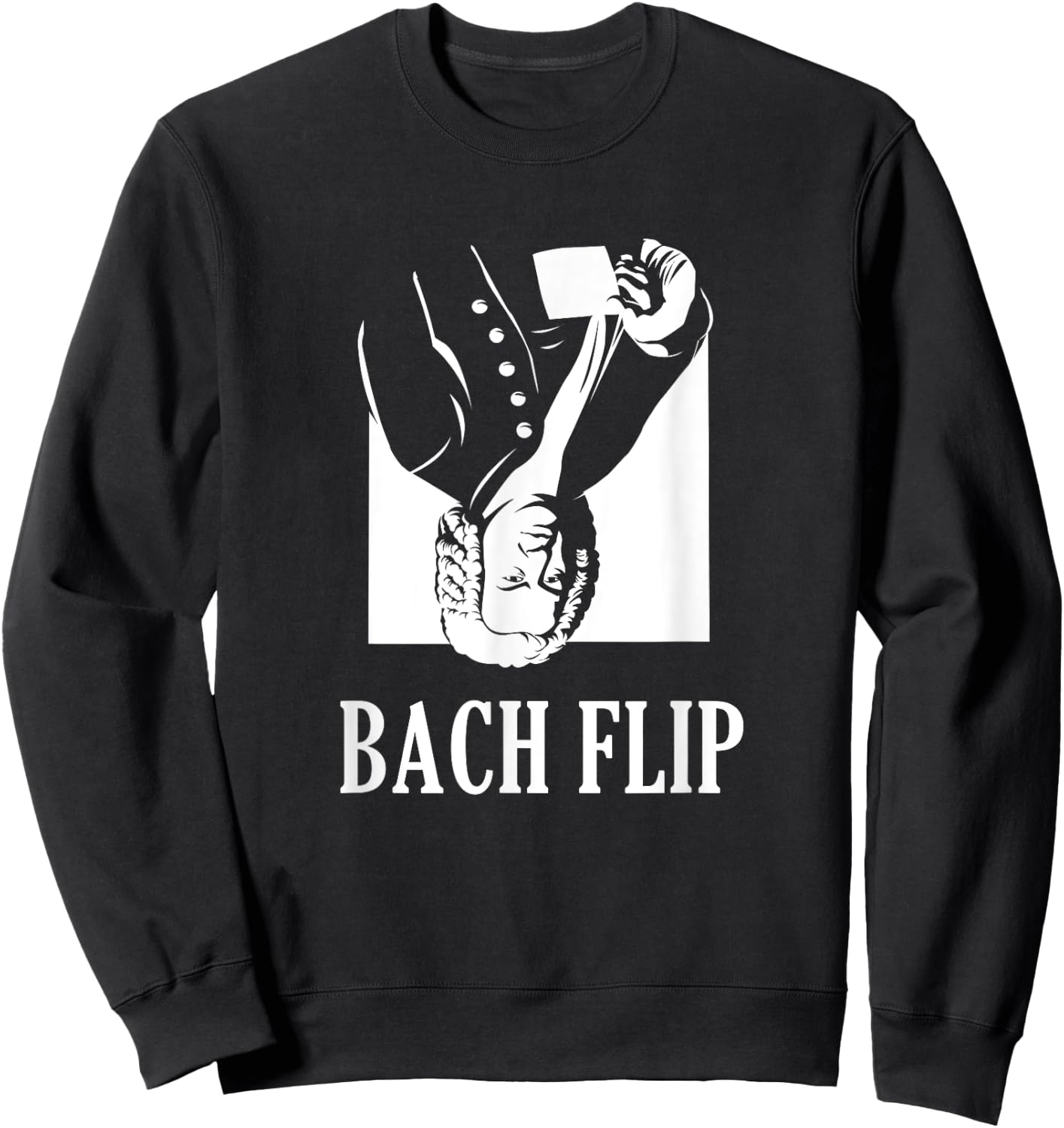 Bach Flip | Funny Johann Bach Classical Music Joke Sweatshirt - Sweatshirt | Black