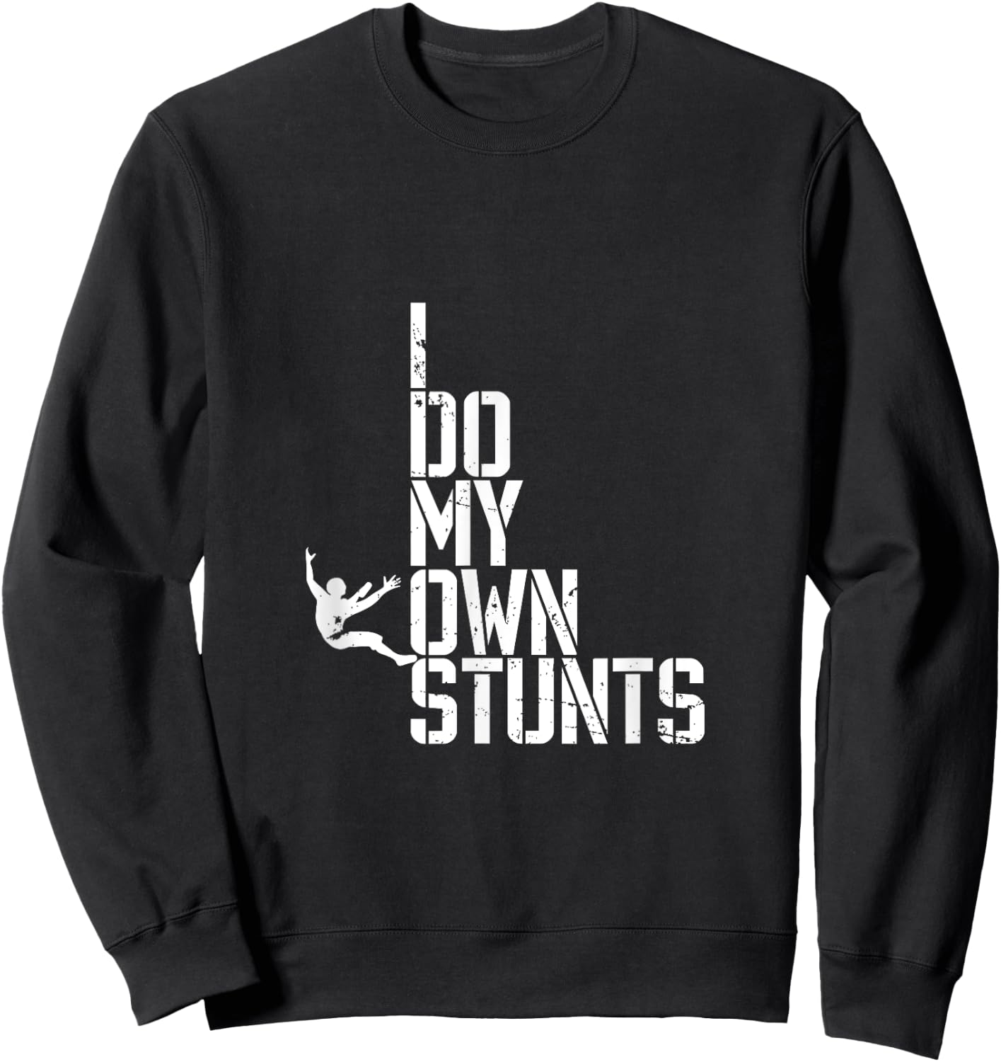 I Do My Own Stunts Sweatshirt - Sweatshirt | Black