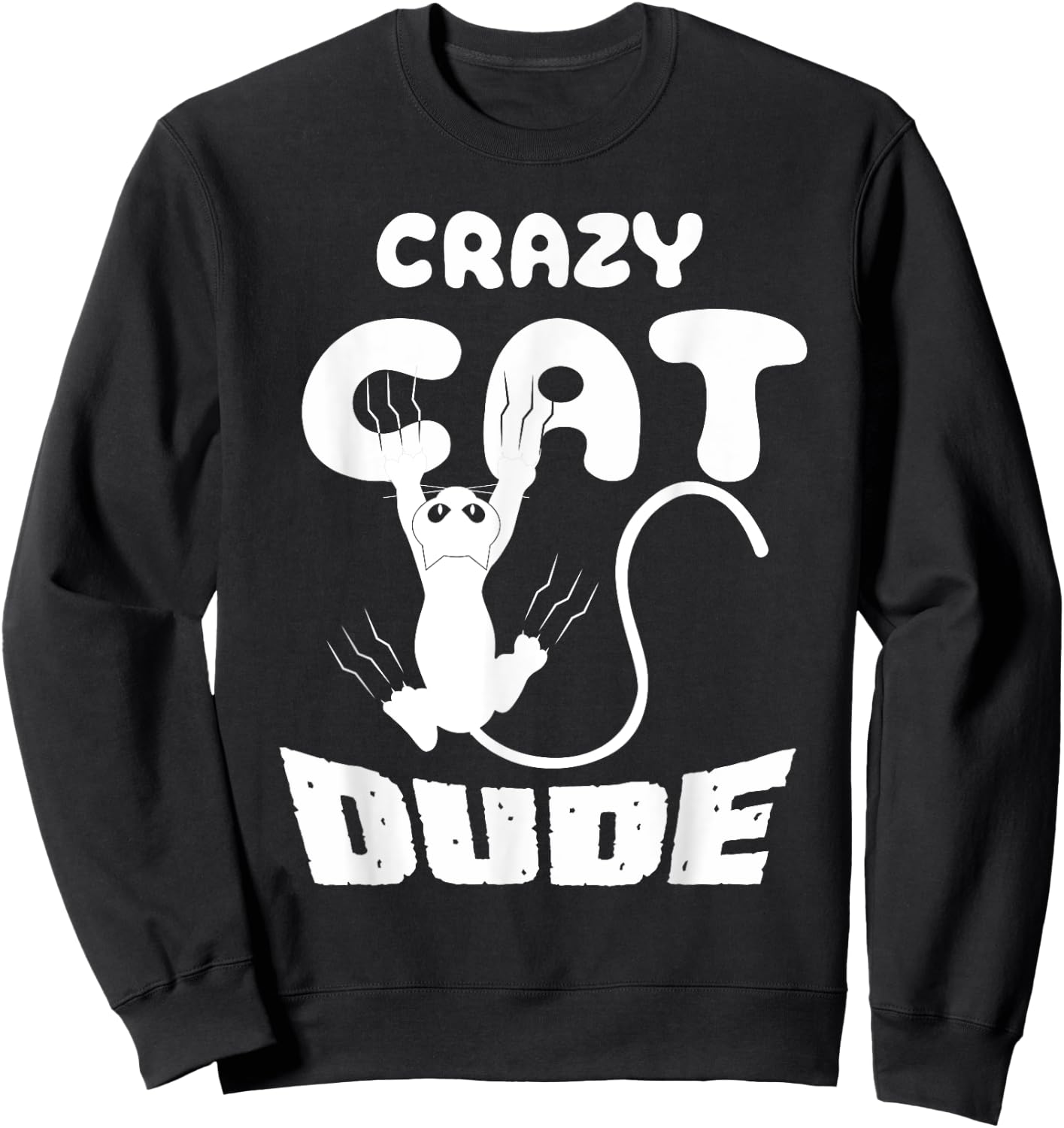 Crazy Cat Dude T Shirt funny Kitty Sweatshirt - Sweatshirt | Black