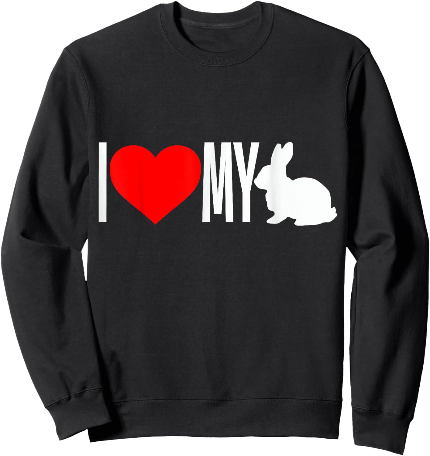 I Love my Rabbit I Heart my Bunny Easter T Shirt Sweatshirt - Sweatshirt | Black
