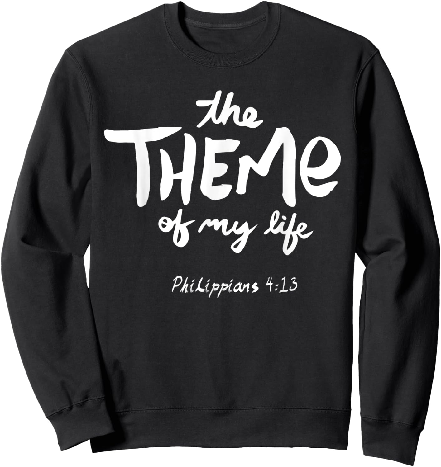 Phillipians 4:13 shirt Sweatshirt - Sweatshirt | Black
