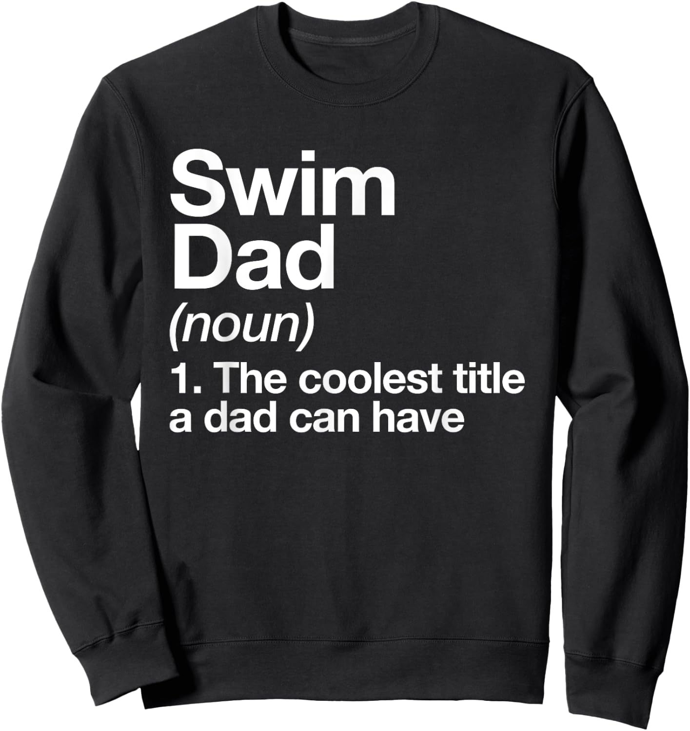 Swim Dad Definition Funny Sports Sweatshirt - Sweatshirt | Black