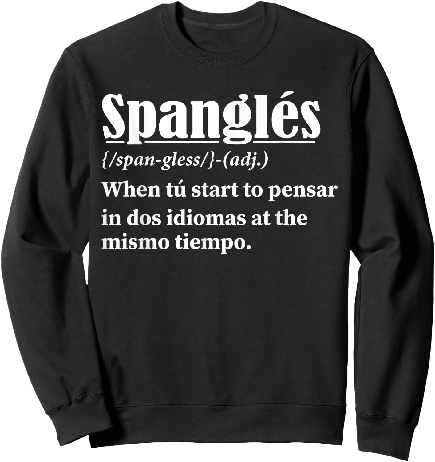 Spanglés Definition Funny Spanish English Bilingual Sweatshirt - Sweatshirt | Black