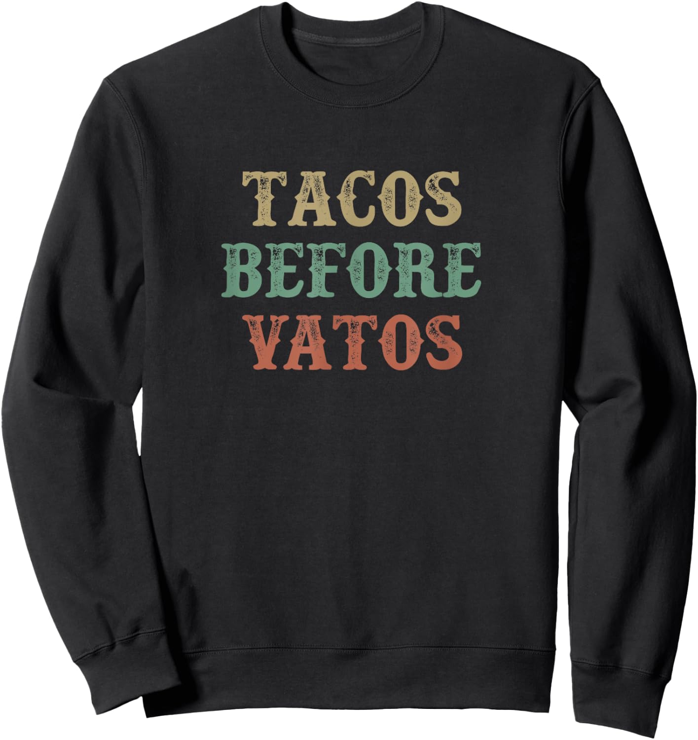 Tacos Before Vatos - Vintage Style Sweatshirt - Sweatshirt | Black