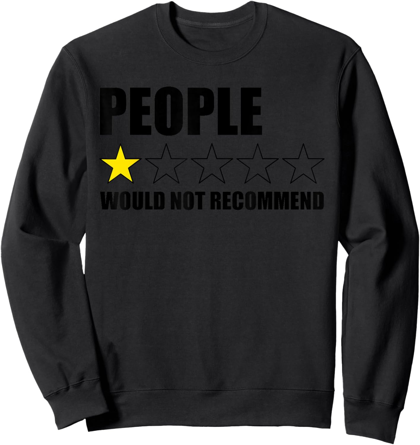 People Would Not Recommend Funny Introvert Anti People Sweatshirt - Sweatshirt | Black