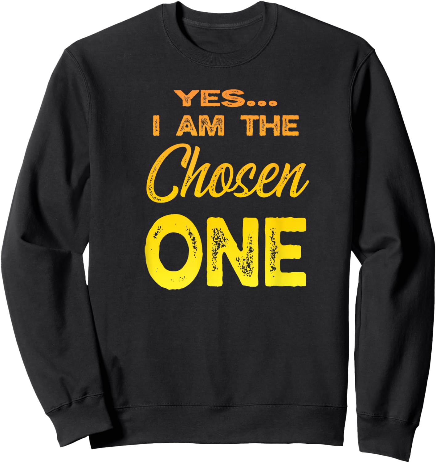 I am the Chosen One Sweatshirt - Sweatshirt | Black