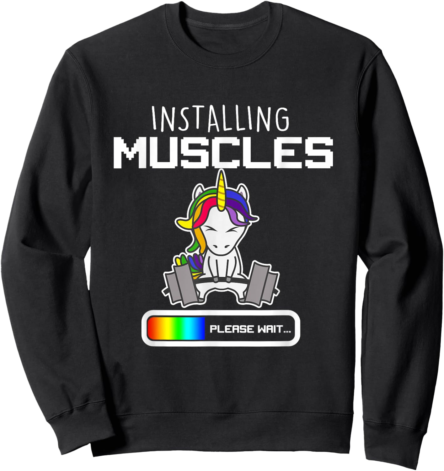 Installing Muscles - Unicorn Loading - Funny Lifting Shirt Sweatshirt - Sweatshirt | Black