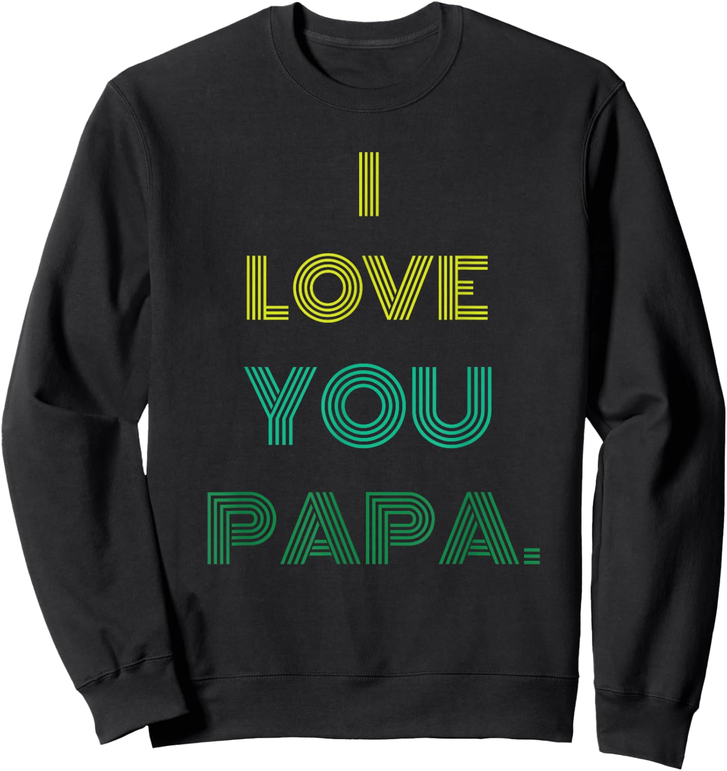 I love you papa Sweatshirt - Sweatshirt | Black