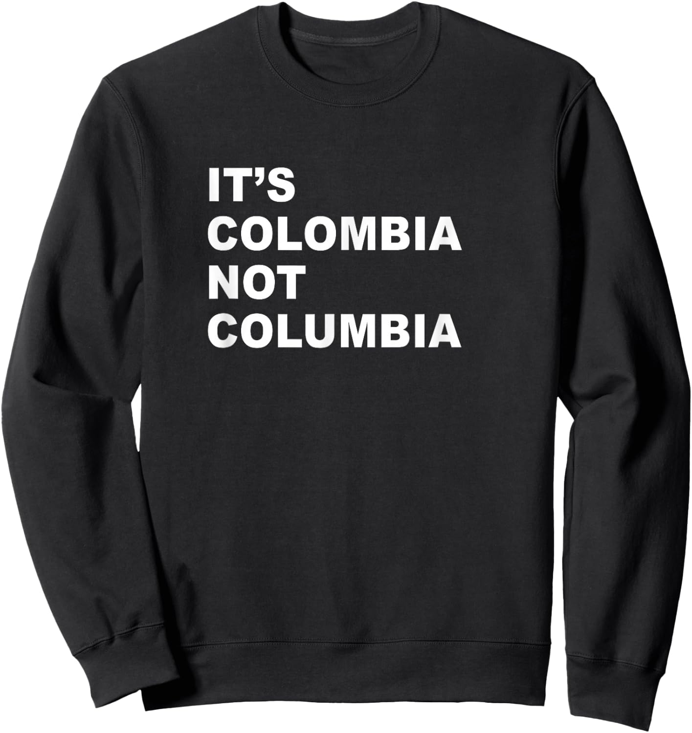 Its Colombia Not Columbia - Funny Colombian Paisa Caleños Sweatshirt - Sweatshirt | Black