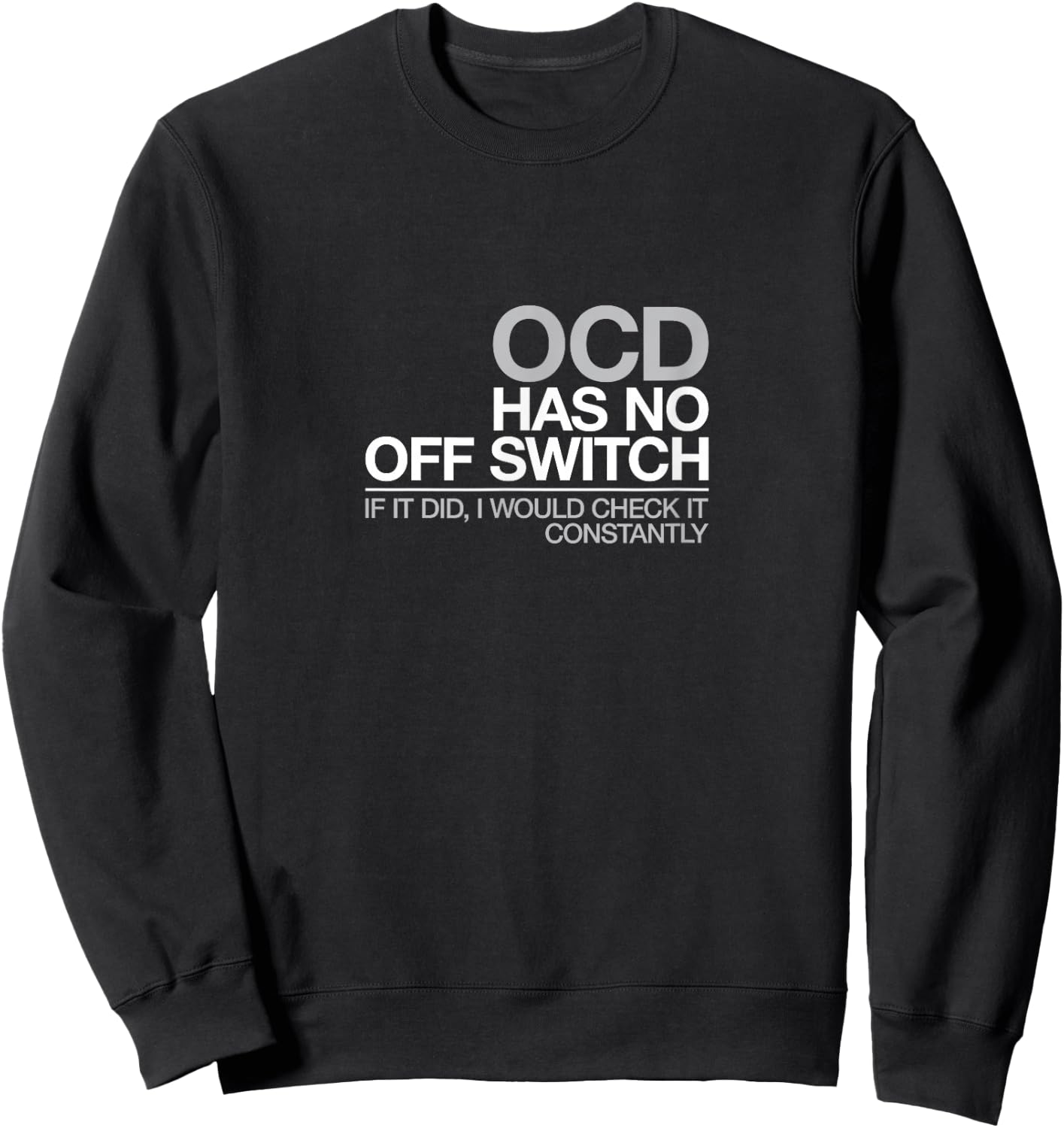 Funny OCD T Shirt Obsessive Compulsive Disorder Gift Sweatshirt - Sweatshirt | Black