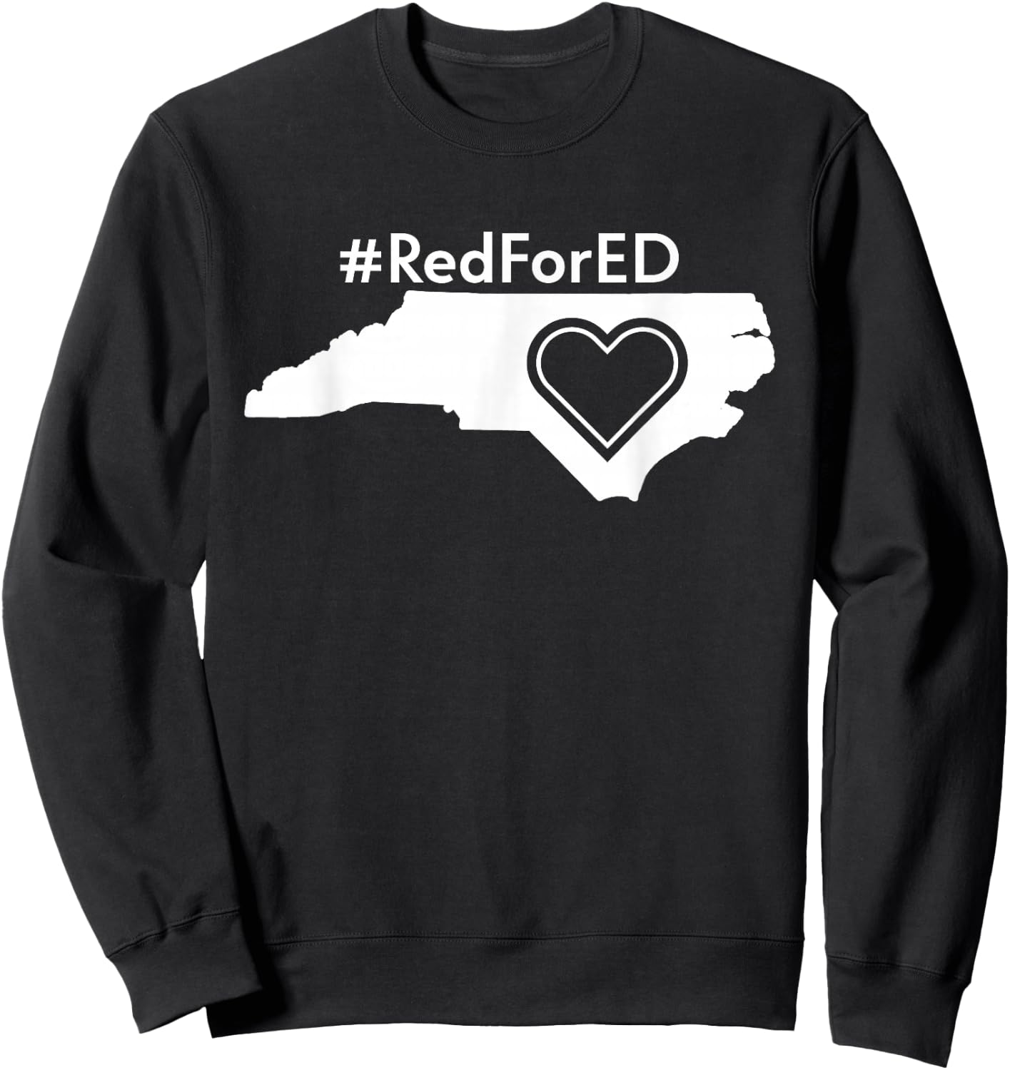 RedForEd Shirt North Carolina Red For Ed Teacher Protest NC Sweatshirt - Sweatshirt | Black