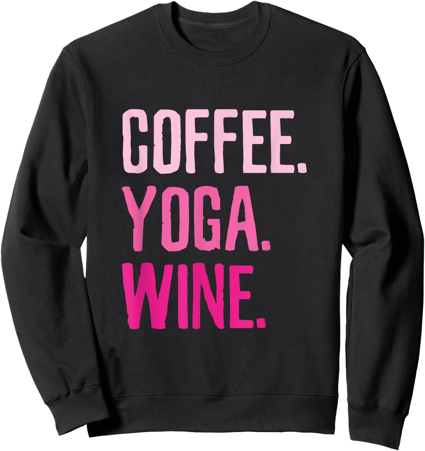 Gym Workout - Coffee Yoga Wine Funny Drink Sweatshirt - Sweatshirt | Black