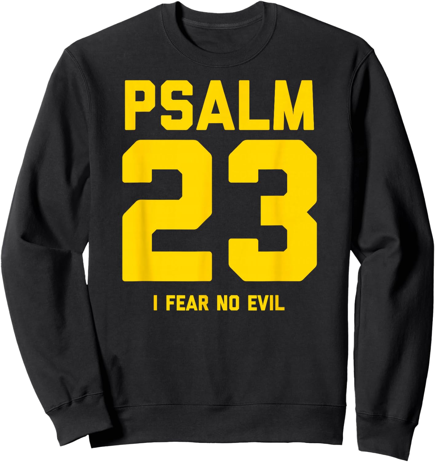 Psalm 23 I Fear No Evil Sweatshirt - Sweatshirt | Black