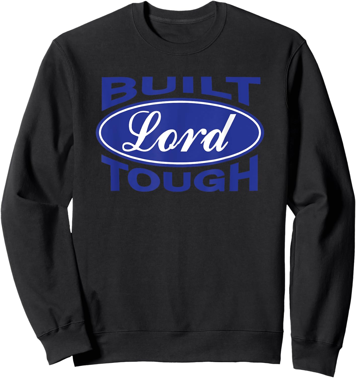 Built Lord Tough - Great Christian Fashion Gift! Sweatshirt - Sweatshirt | Black