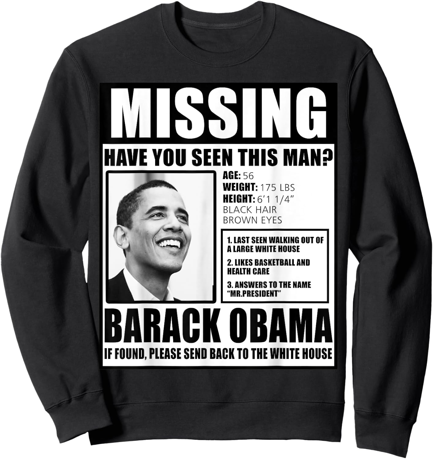 Funny Missing Barack Obama Liberal Poster Sweatshirt - Sweatshirt | Black