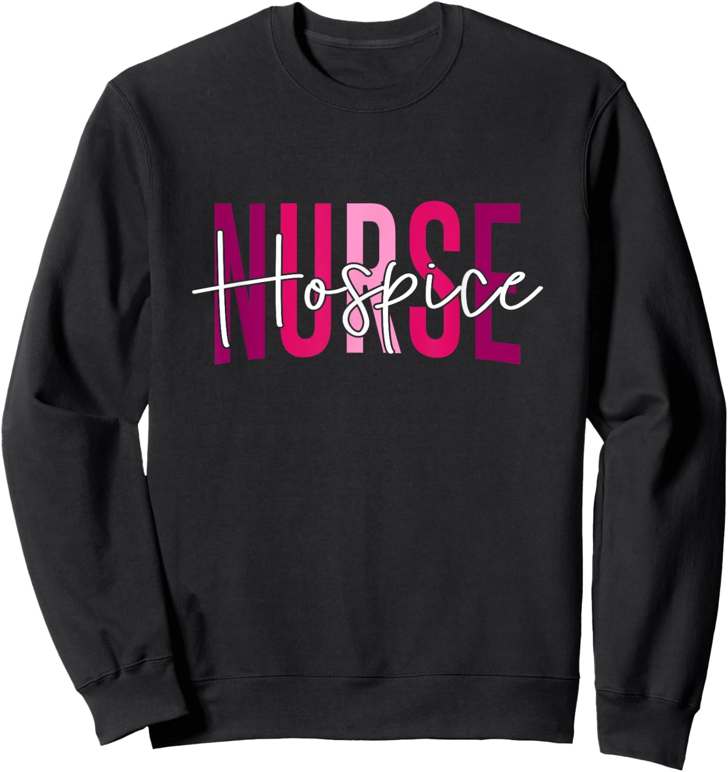 Funny Hospice Nurse Doctor Graduation Medical Nursing RN Sweatshirt - Sweatshirt | Black