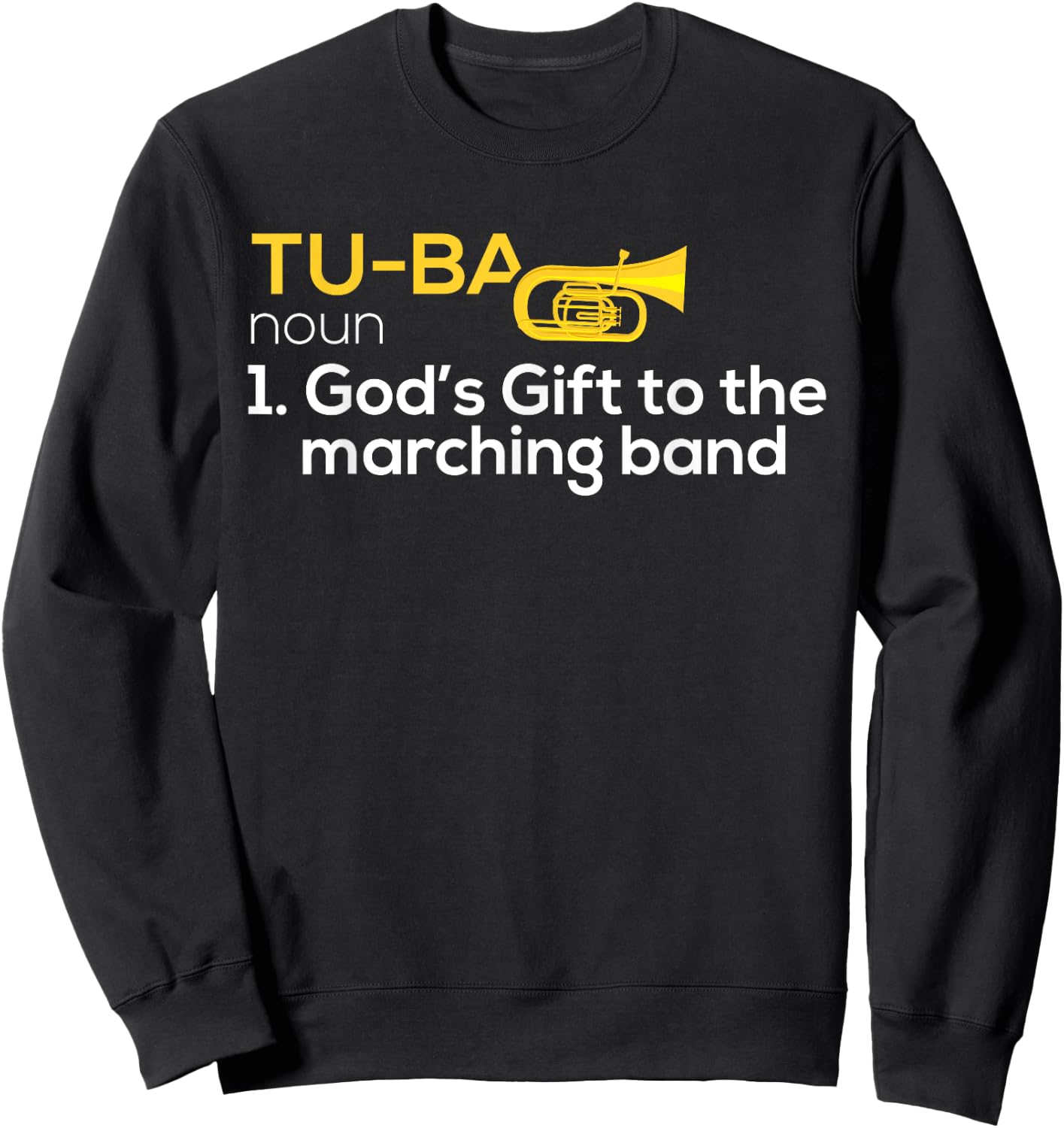 Tuba Player Shirt Marching Band Classical Music Gift Design Sweatshirt - Sweatshirt | Black