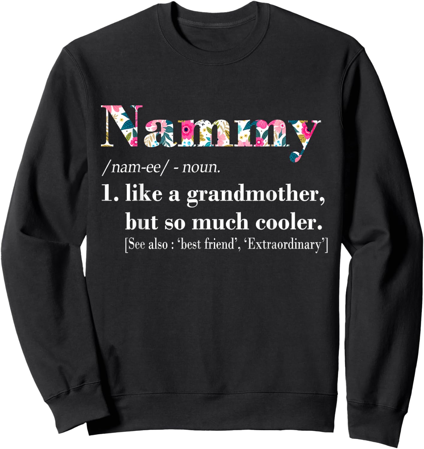 Nammy Like Grandmother but So Much Cooler Sweatshirt - Sweatshirt | Black