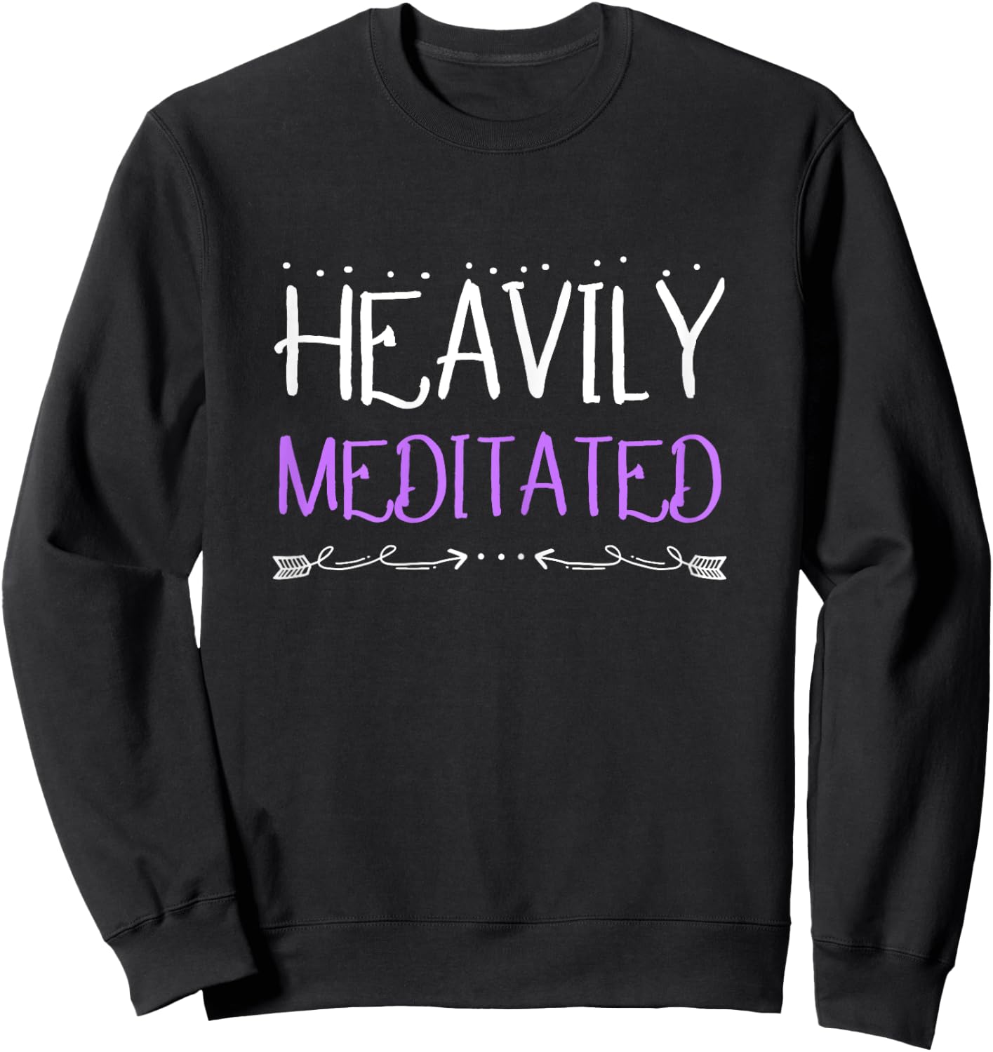 Heavily Meditated Relax Yoga Meditation Sweatshirt - Sweatshirt | Black