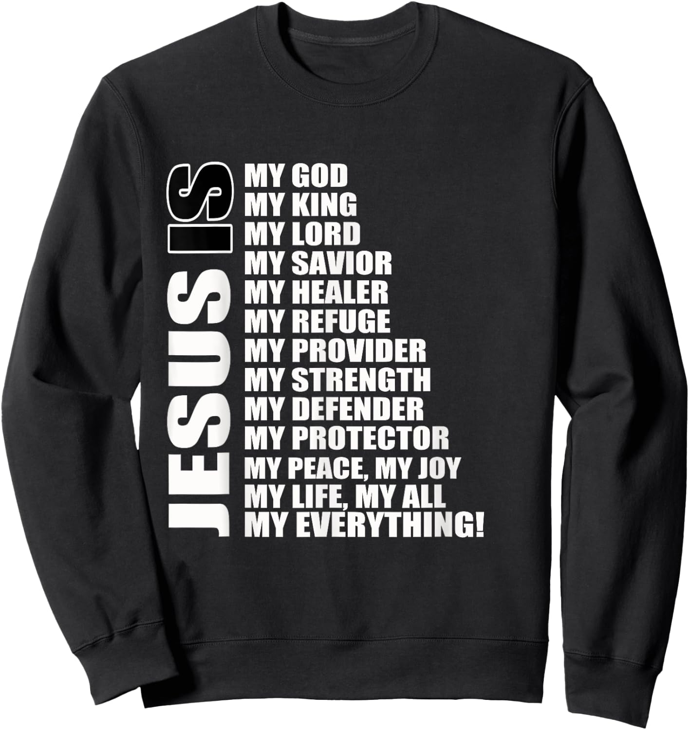 Christian Gospel and Bible Phrase for our Lord Jesus Sweatshirt - Sweatshirt | Black