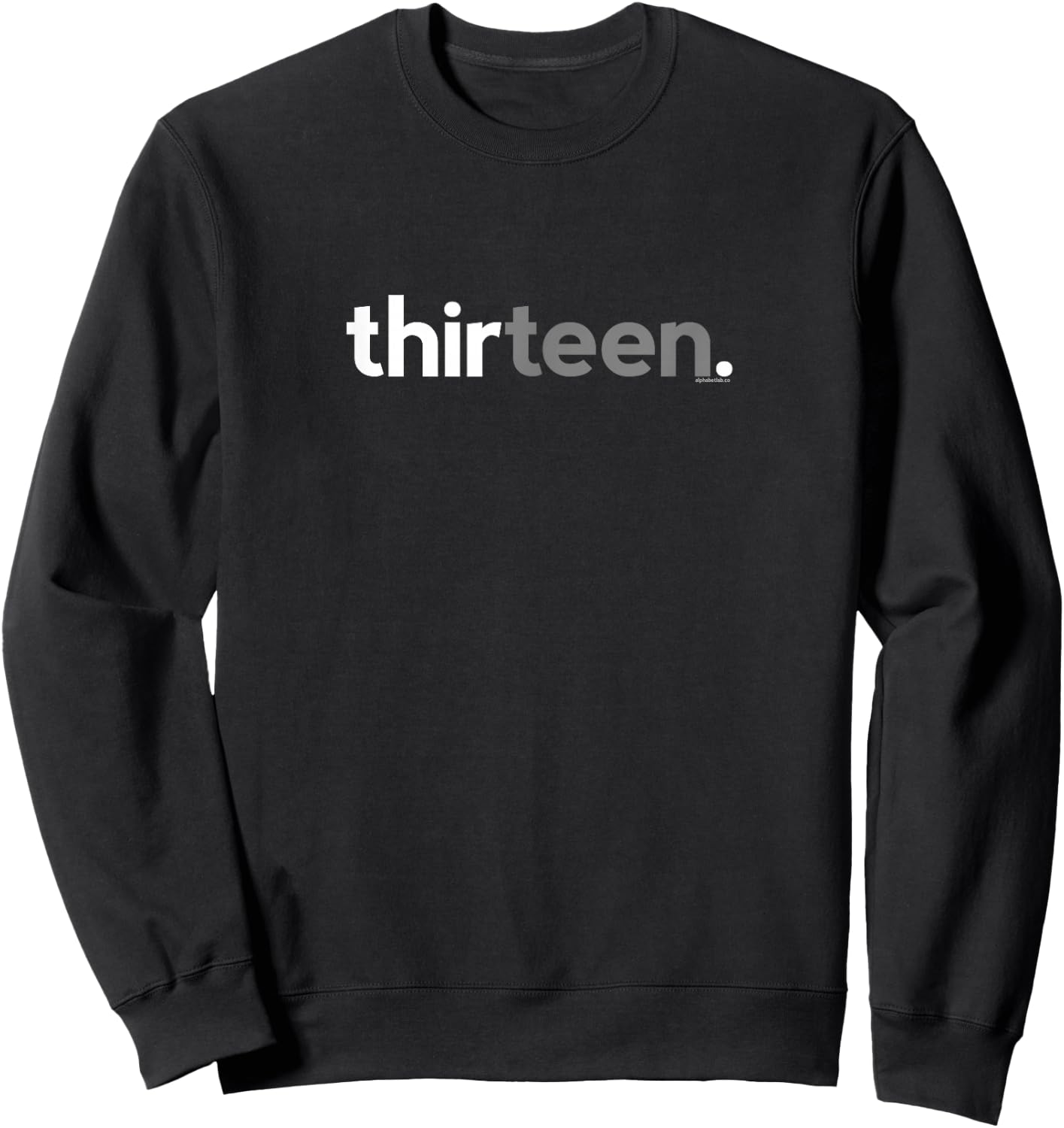 13th Birthday for Boys Thirteen Him Age 13 Year Party Teen Sweatshirt - Sweatshirt | Black