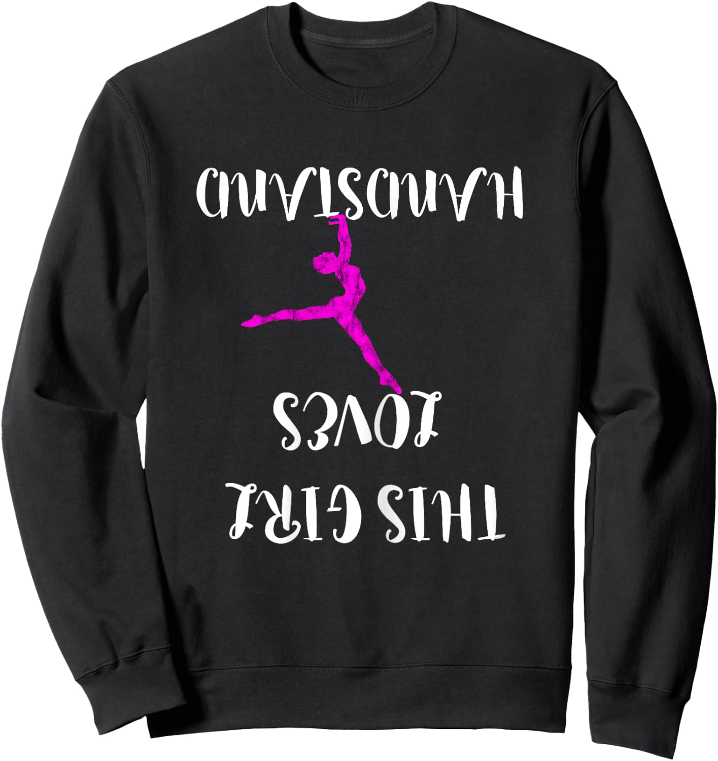 This Girl Loves Handstand Gymnast Hanging Upside Down Sweatshirt - Sweatshirt | Black