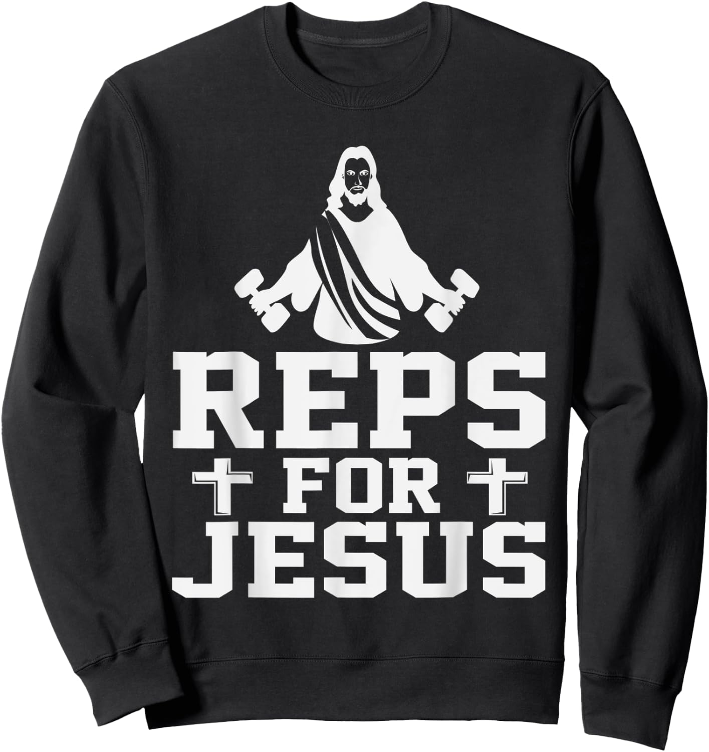 Reps For Jesus Funny Christian Gym Fitness Biceps Quote Gift Sweatshirt - Sweatshirt | Black