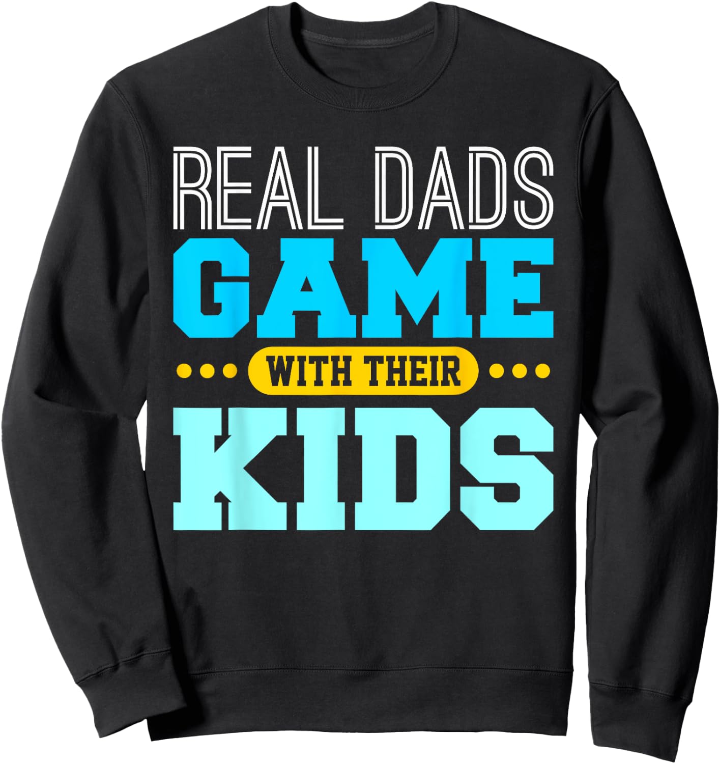 Gaming Fathers Day Gamer Dad Shirt Gift from Son or Daughter Sweatshirt - Sweatshirt | Black