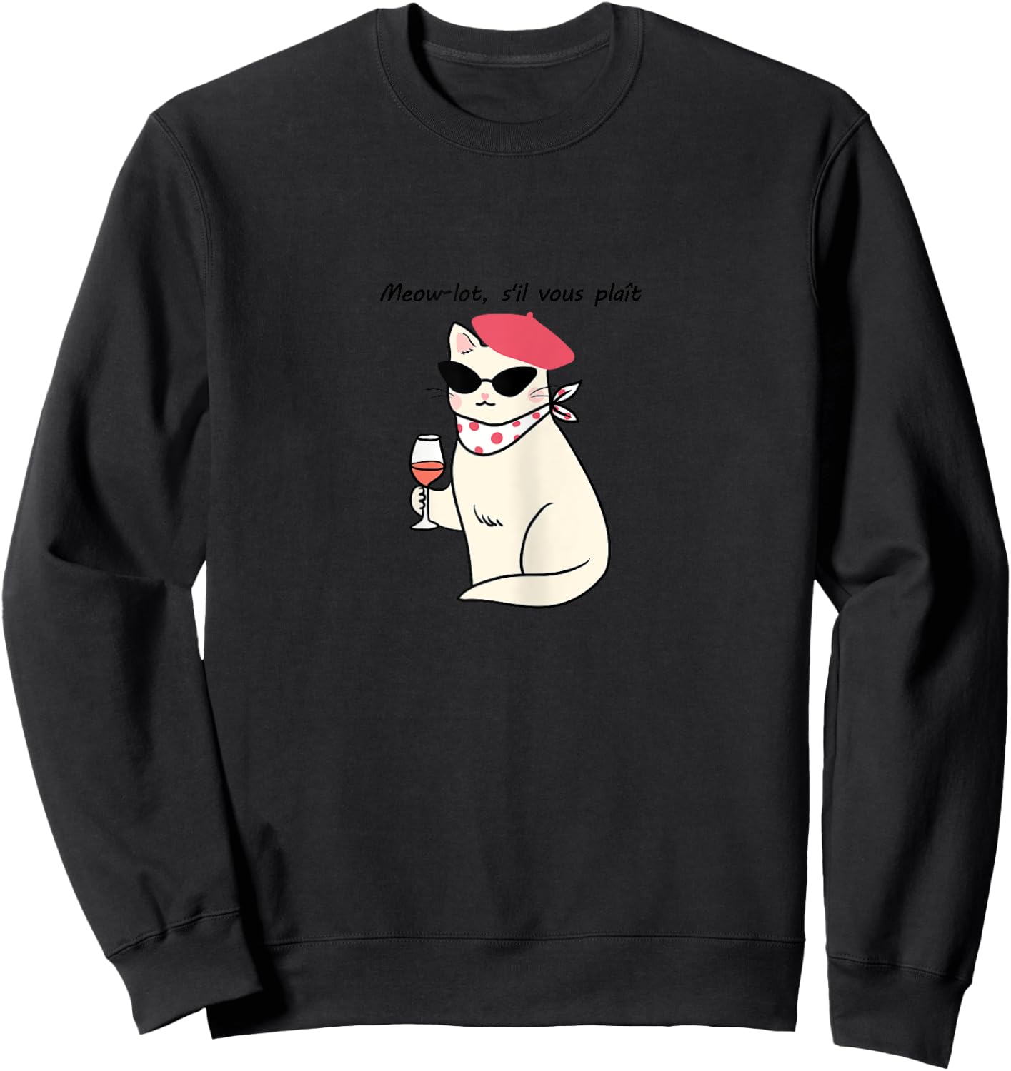 Stylish Cat Asking for Wine in French, Funny Cat & Wine Pun Sweatshirt - Sweatshirt | Black