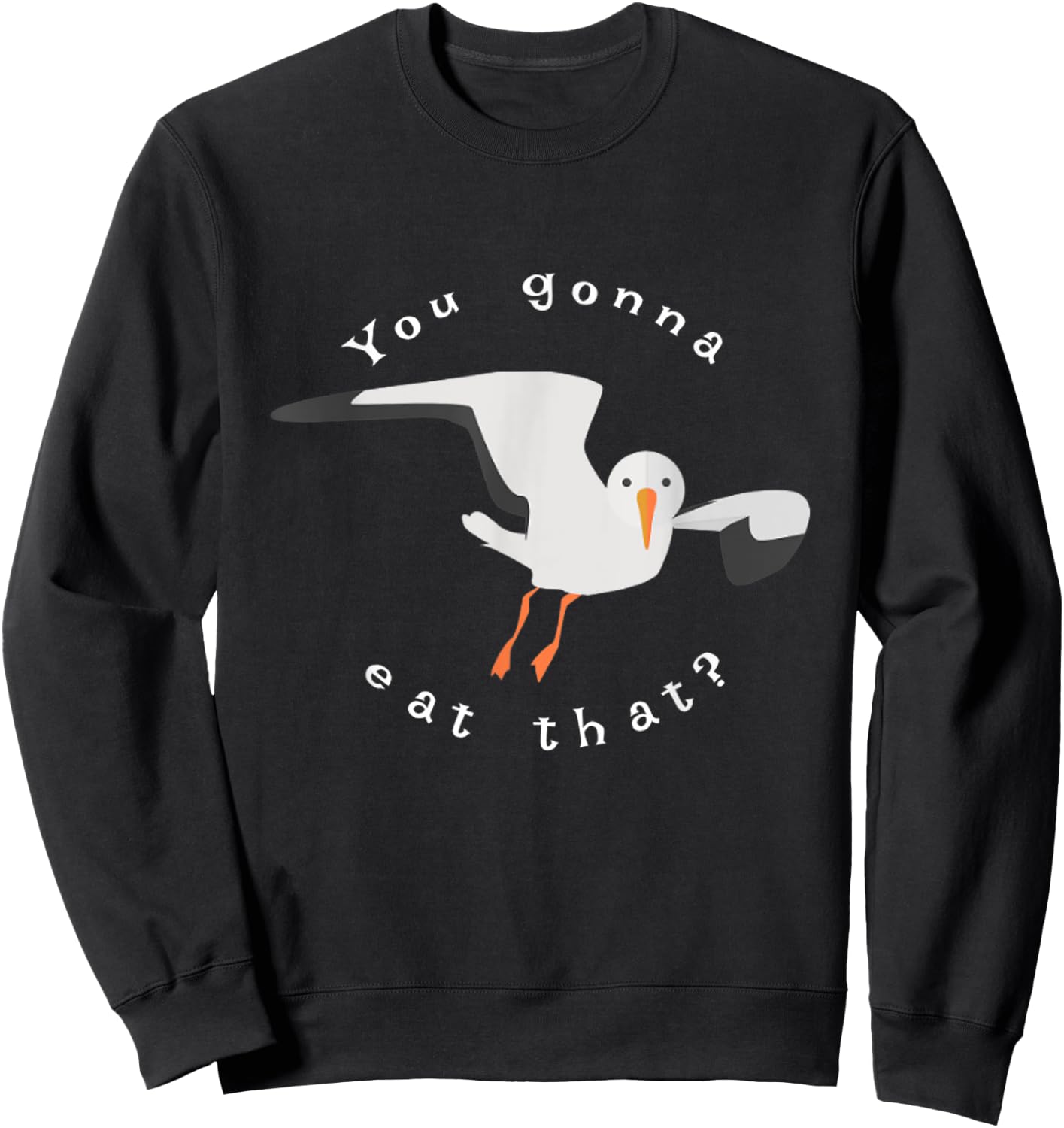 You gonna eat that seagull Sweatshirt - Sweatshirt | Black