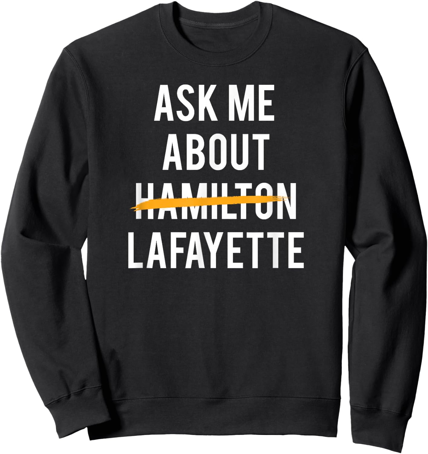 Ask Me about Lafayette Historical Vintage Sweatshirt - Sweatshirt | Black